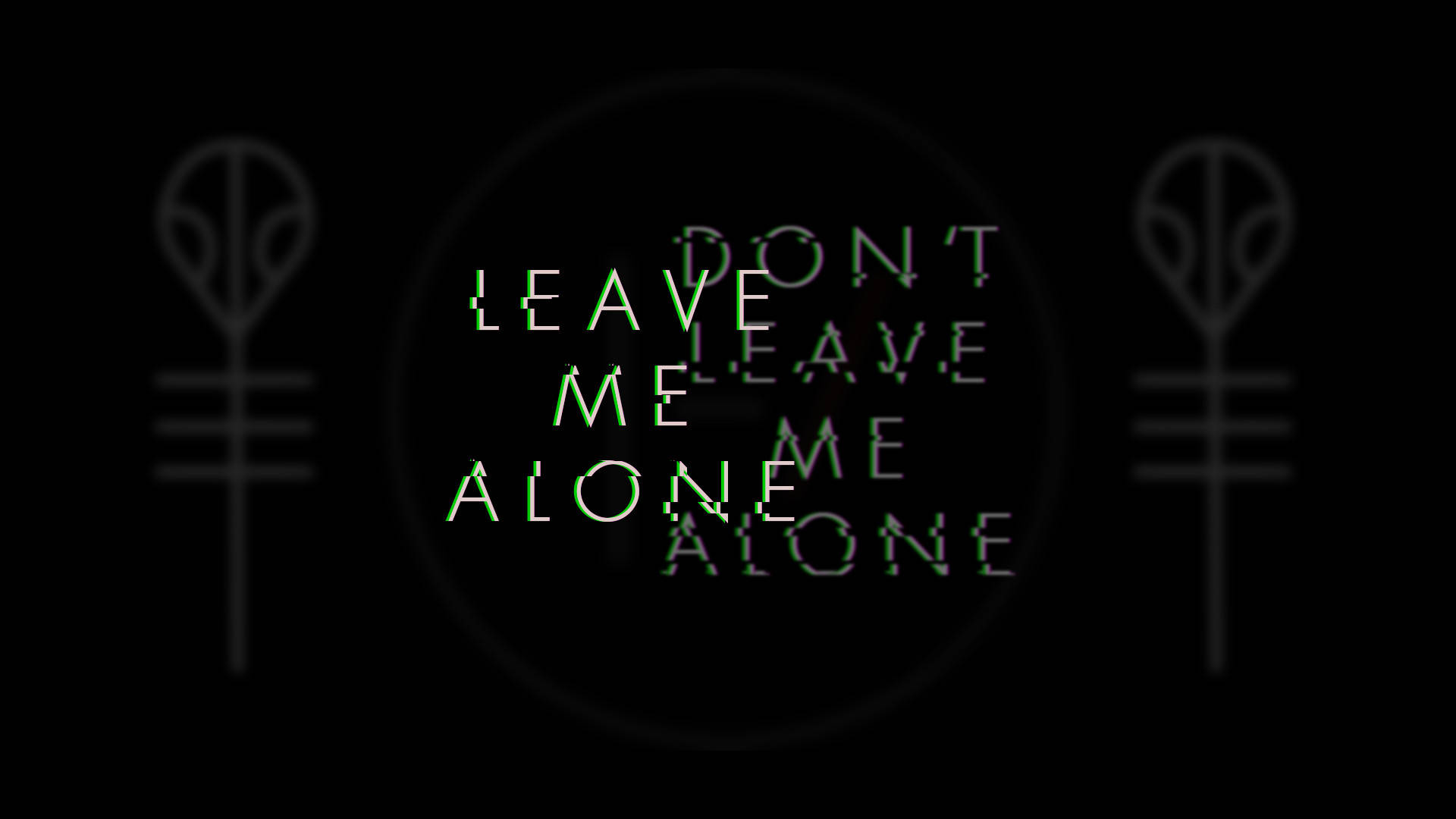 Twenty 桌布 壁紙 — 發光的綠色像素文字顯示「LEAVE ME ALONE」，背景為黑色，兩側有兩個類似外星人的符號。