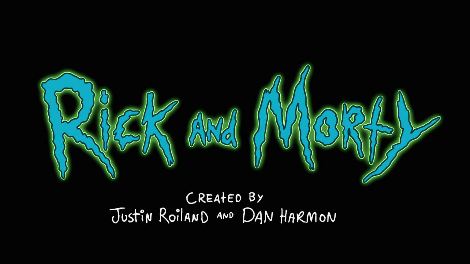 瑞克和莫蒂 桌布 壁紙 — 發光青綠色 Rick and Morty 標題標誌，帶綠色輪廓，黑色背景，下方有創作者致謝。