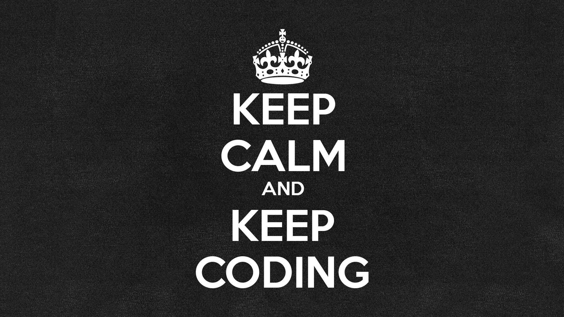 程式碼 桌布 壁紙 — 白色 'KEEP CALM AND KEEP CODING' 文字配上皇冠，背景為有紋理的黑色。
