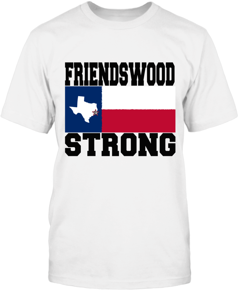 德克薩斯州旗 桌布 壁紙 — 白色T恤，上面有粗體黑色文字寫著FRIENDSWOOD STRONG，覆蓋在德州旗幟設計上，帶有白色星星和藍色區域。