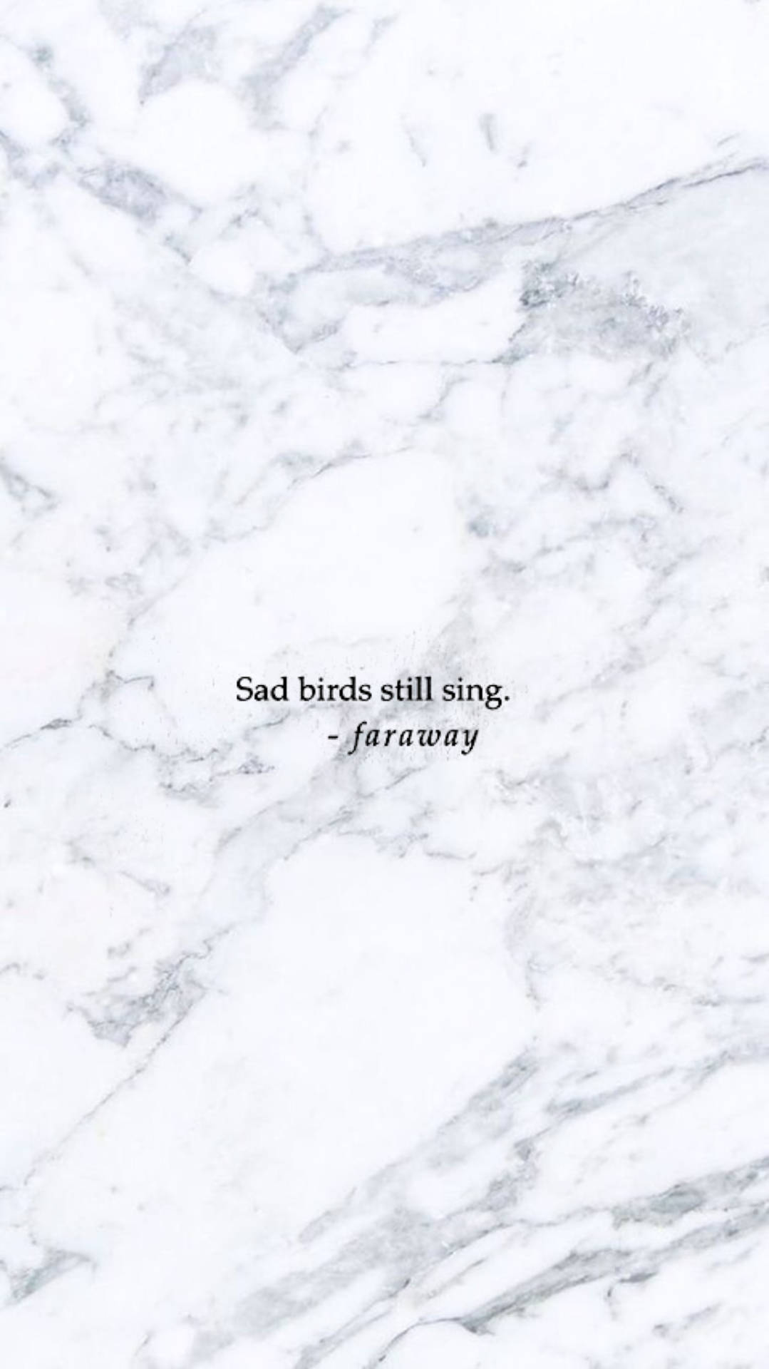 黑白 桌布 壁紙 — 白色大理石背景，帶有灰色紋理，中央文字寫著「Sad birds still sing - faraway」。