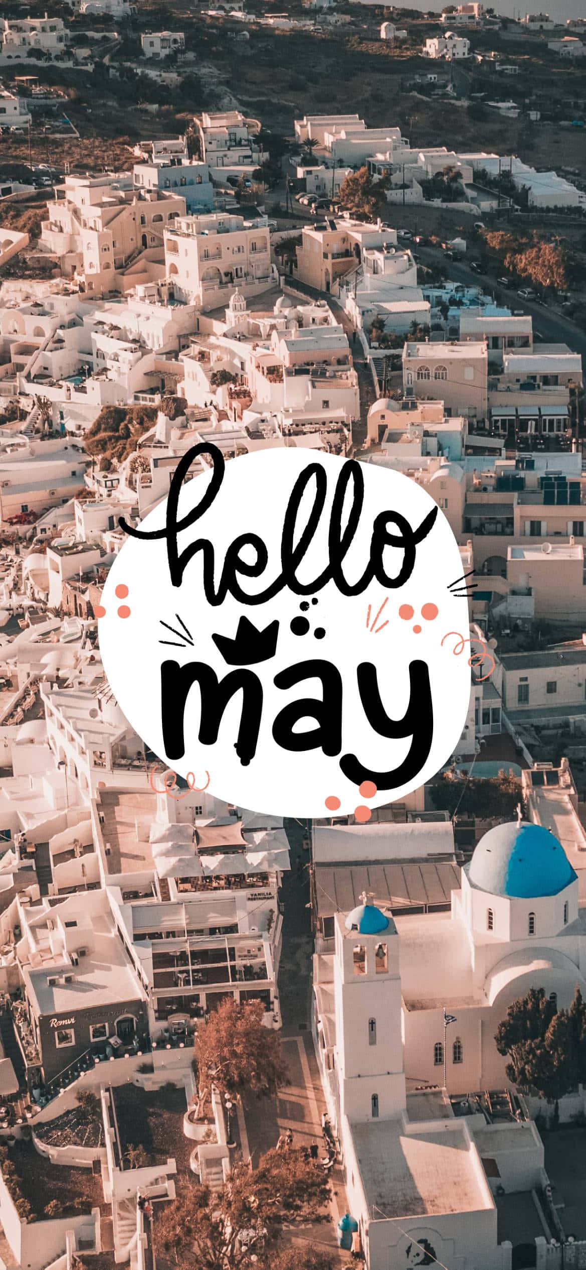 May 桌布 壁紙 — 白色希臘村莊與藍色圓頂教堂的鳥瞰圖，帶有 'hello may' 文字疊加。