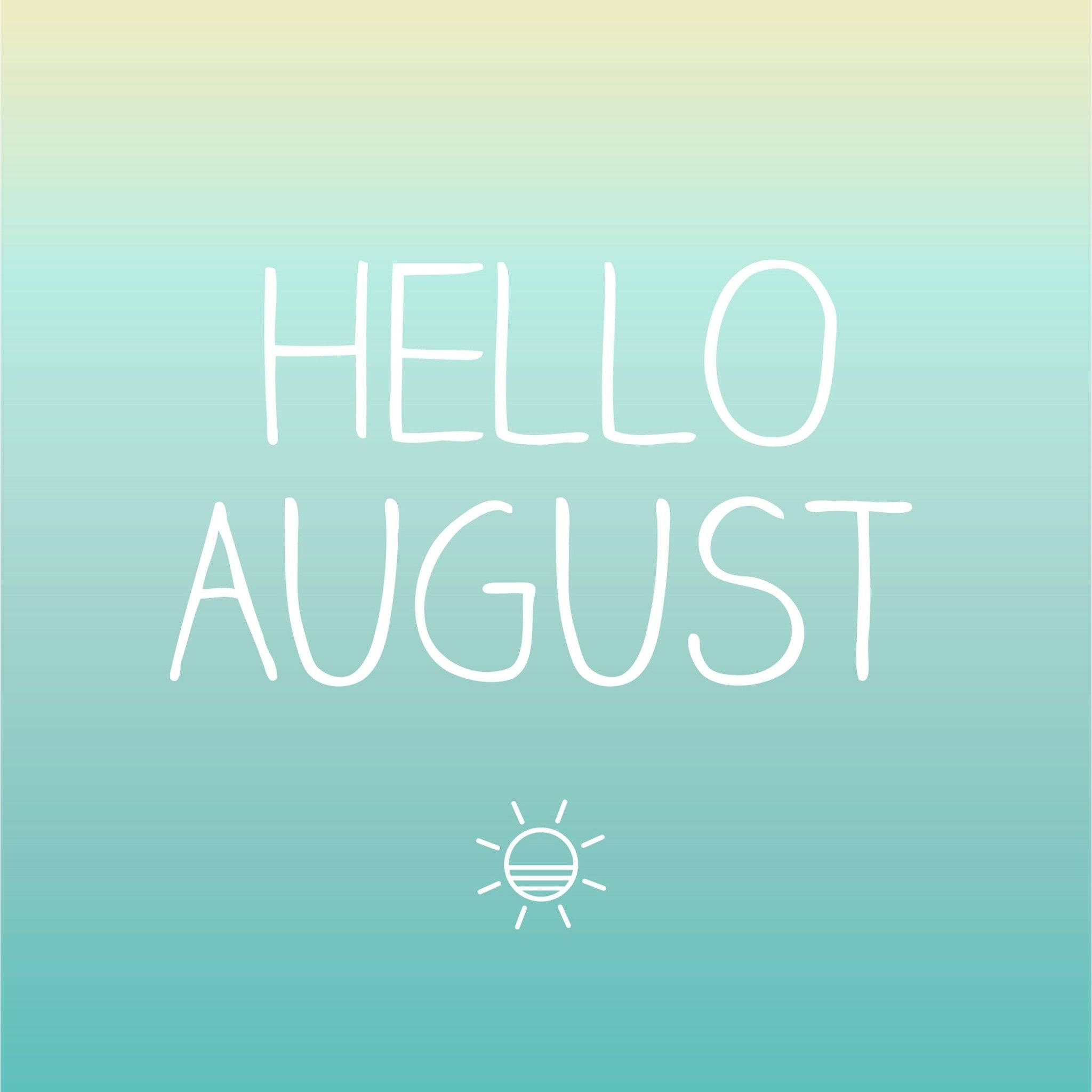 August 桌布 壁紙 — 白色手寫文字 hello august 配上太陽圖示，背景為柔和青綠色和黃色漸變。