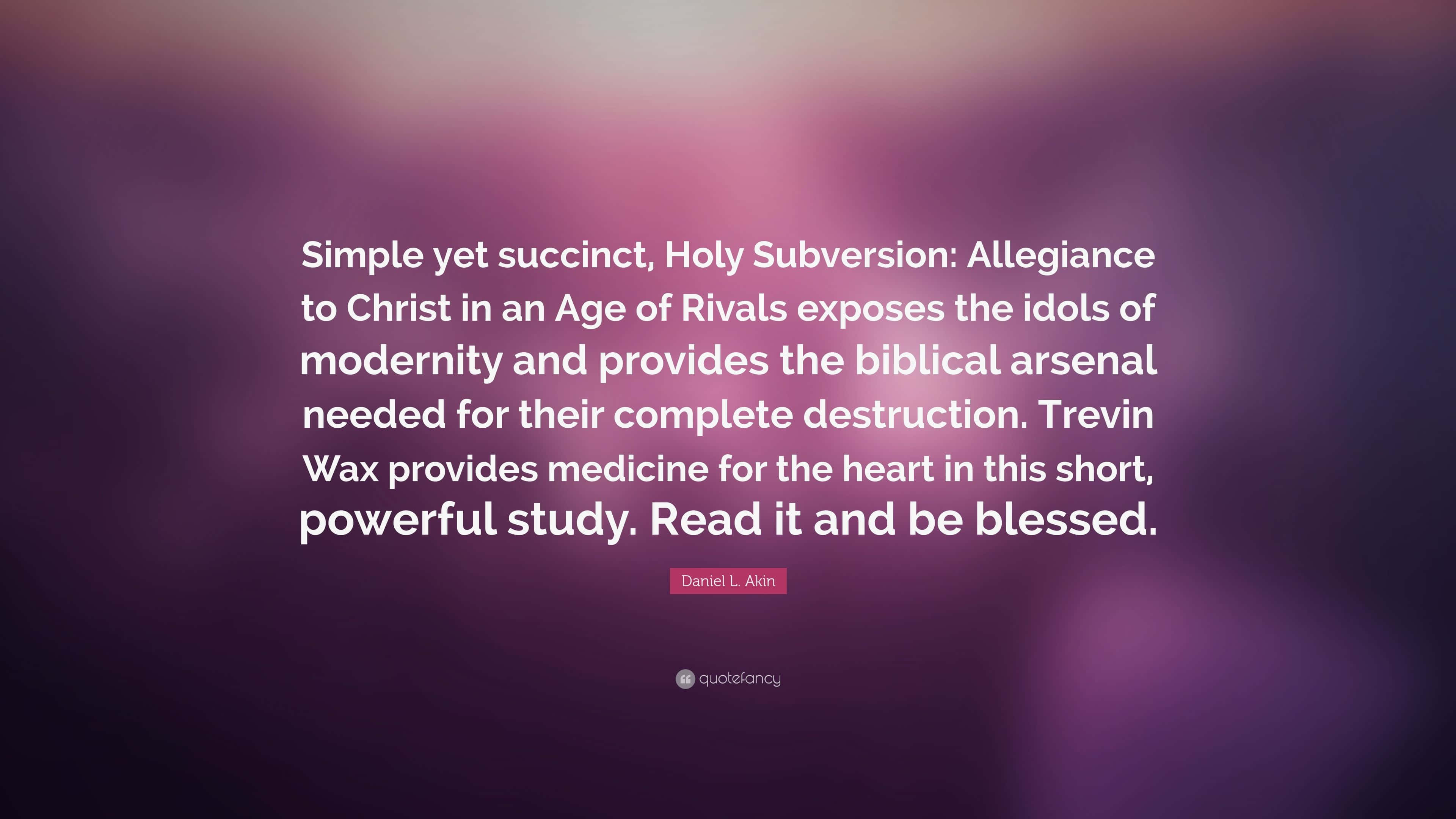高清 桌布 壁紙 — 白色文字在柔和紫色漸層背景上顯示Daniel L Akin關於Holy Subversion和現代性的名言。