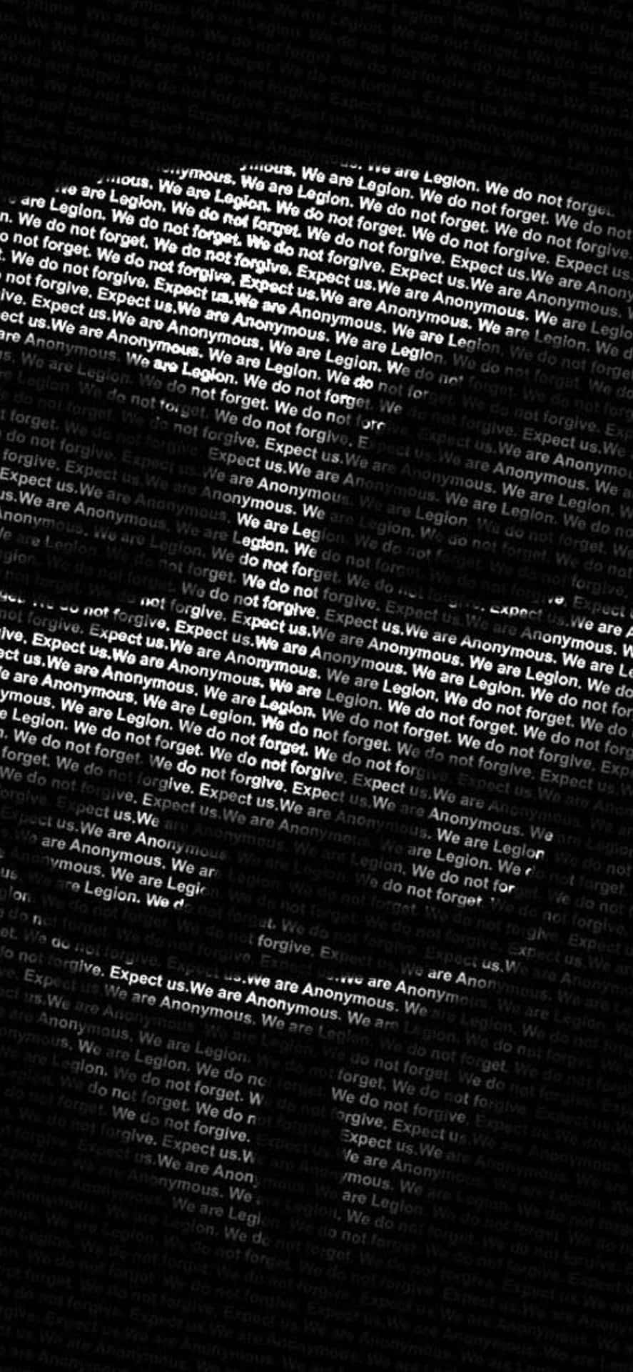  壁紙 — 白色文字在黑色背景上重複 'We are Anonymous We are Legion We do not forgive We do not forget Expect us'。
