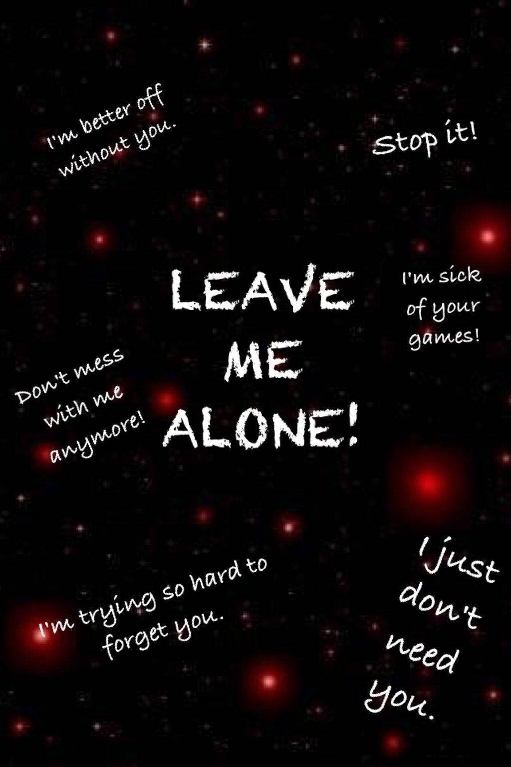 語錄 桌布 壁紙 — 白色文字短語如「LEAVE ME ALONE!」和「I'm better off without you」漂浮在黑暗星空背景上，伴隨著發光的紅色球體。