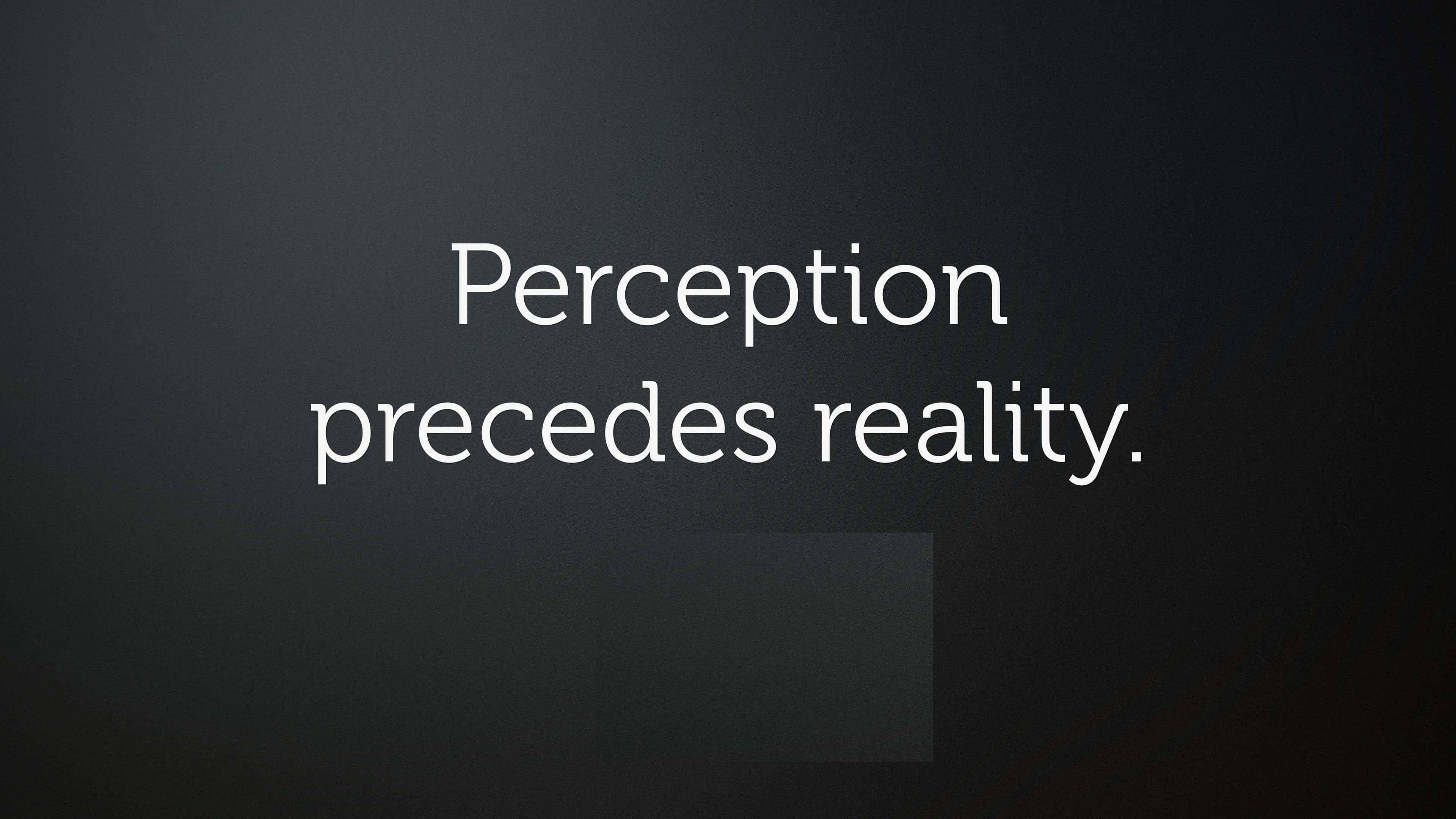 Perception 桌布 壁紙 — 白色文字顯示「感知先於現實」，背景為深色漸變並帶有微妙陰影效果。