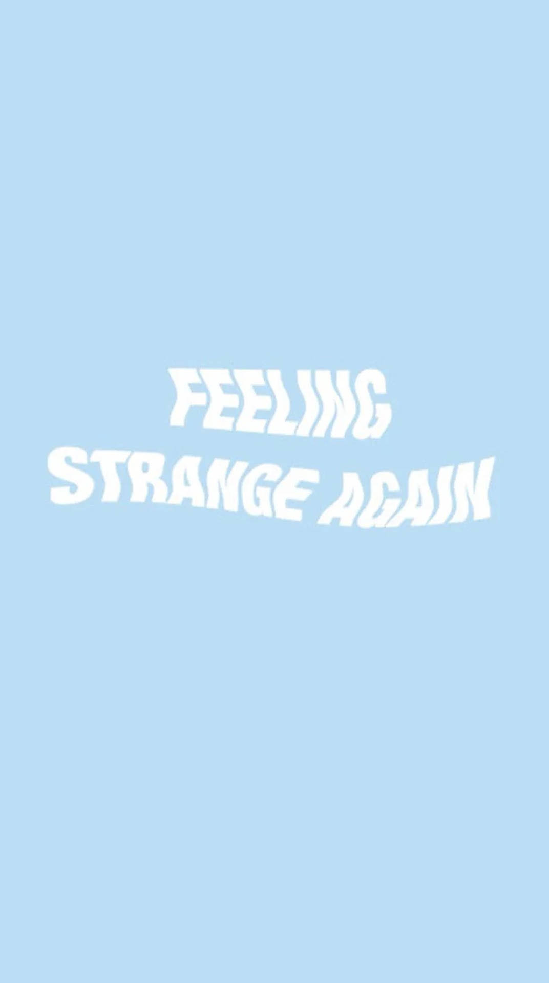 文字桌布，藍底白字顯示 feeling strange again。 — 美學字眼 壁紙