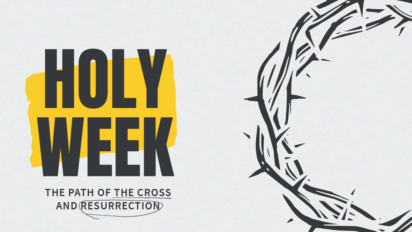 Holy Week 桌布 壁紙 — 白色背景上，粗體黑色文字宣告聖週，配以黃色潑濺和鮮明的黑色線條荊棘冠冕。