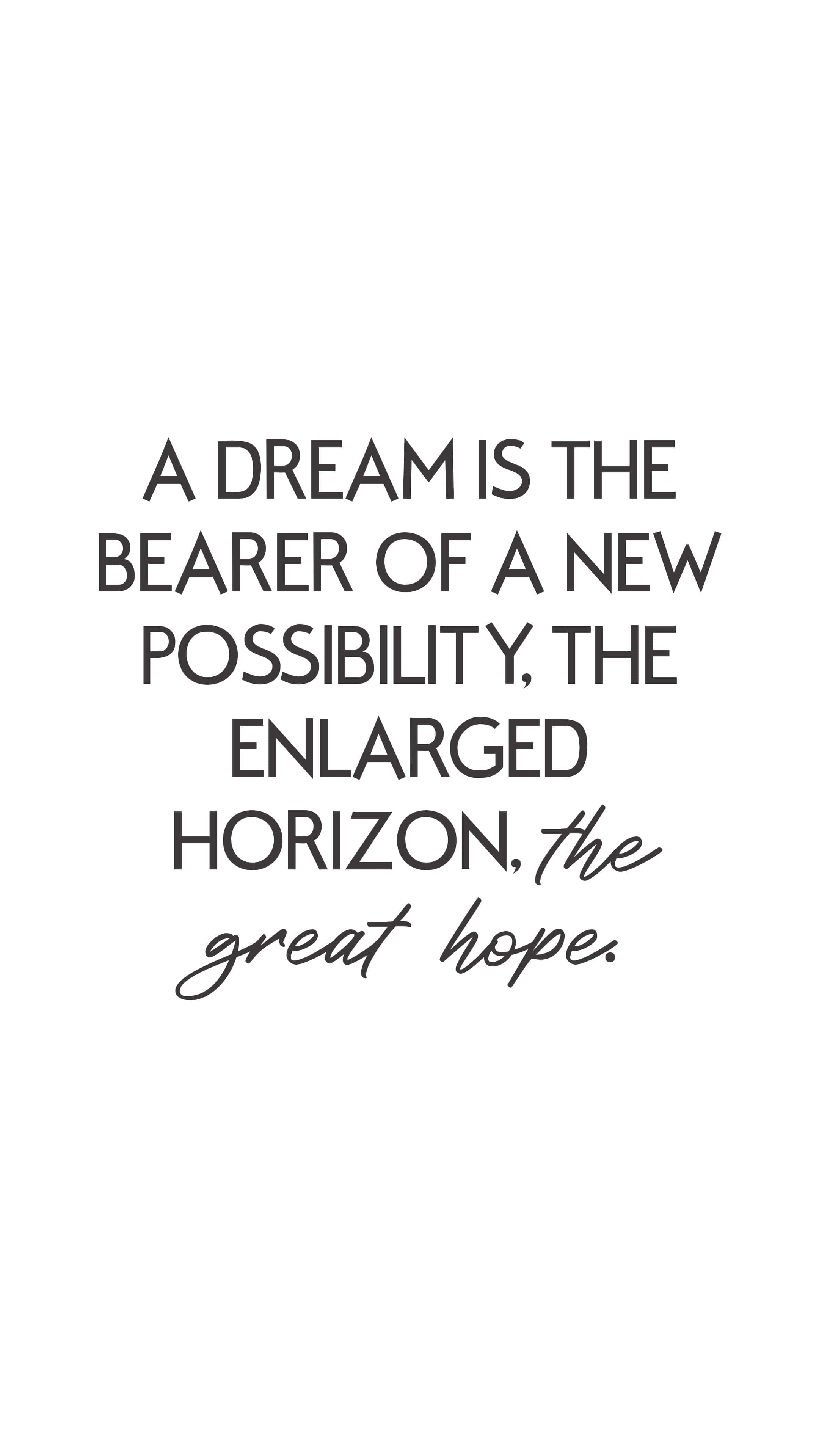Motivational Quotes 桌布 壁紙 — 白色背景上的簡約黑色文字寫著「夢想是新的可能性、擴展的地平線、偉大希望的承載者。」