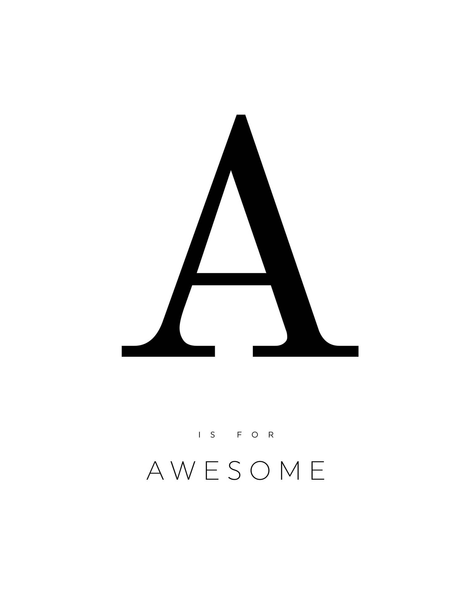 大型黑色字母A，下方以乾淨字體顯示文字「is for awesome」。 — 字母動畫 壁紙