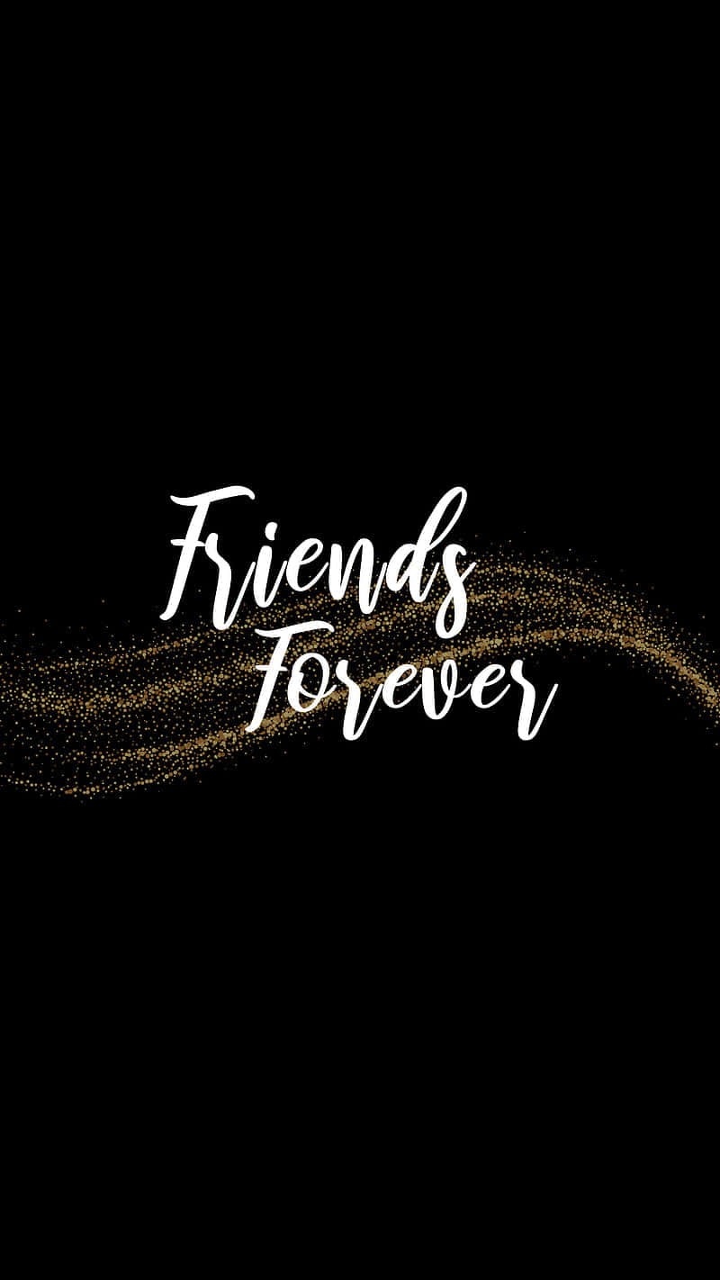 Friends 桌布 壁紙 — 白色草書文字寫著 Friends Forever，背景為黑色，下方有一條金色亮粉痕跡。