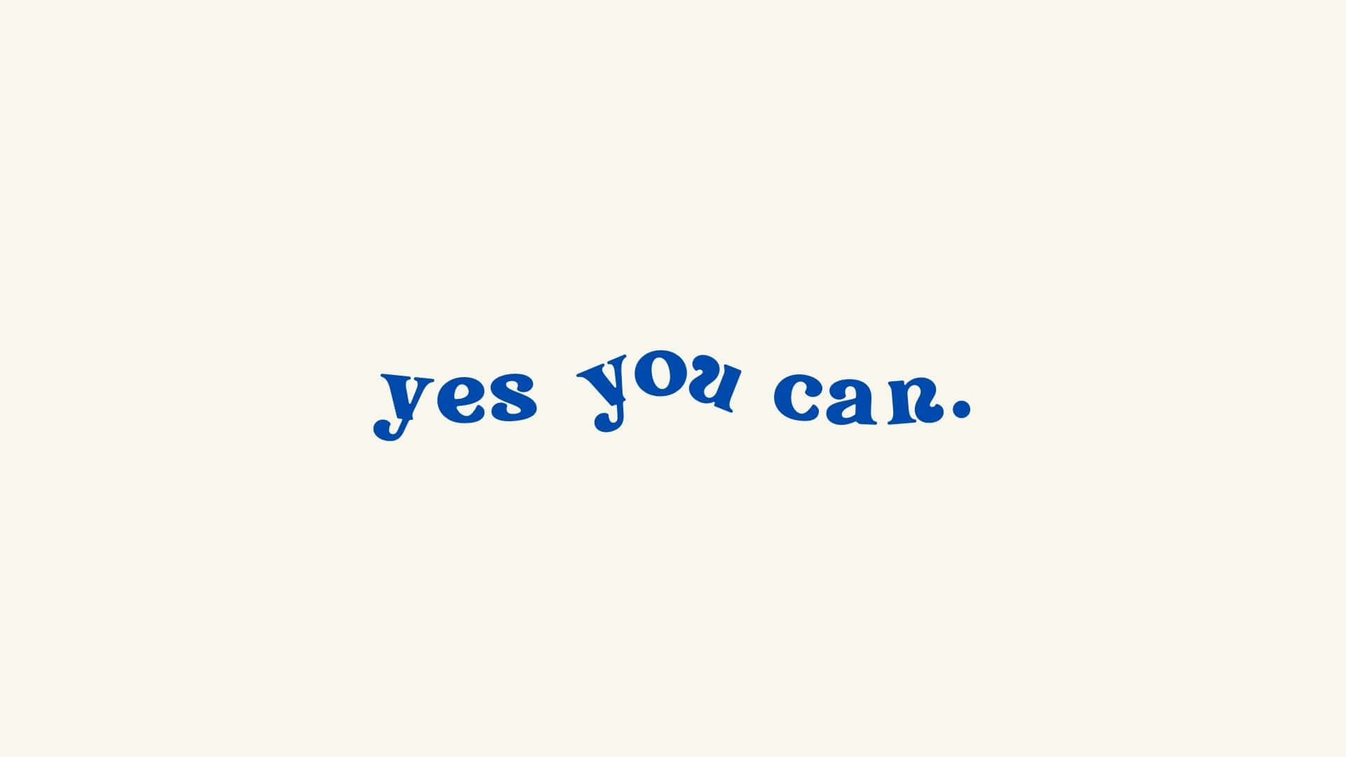 奶油色背景上藍色草書文字寫著 yes you can。 — 美學字眼 壁紙