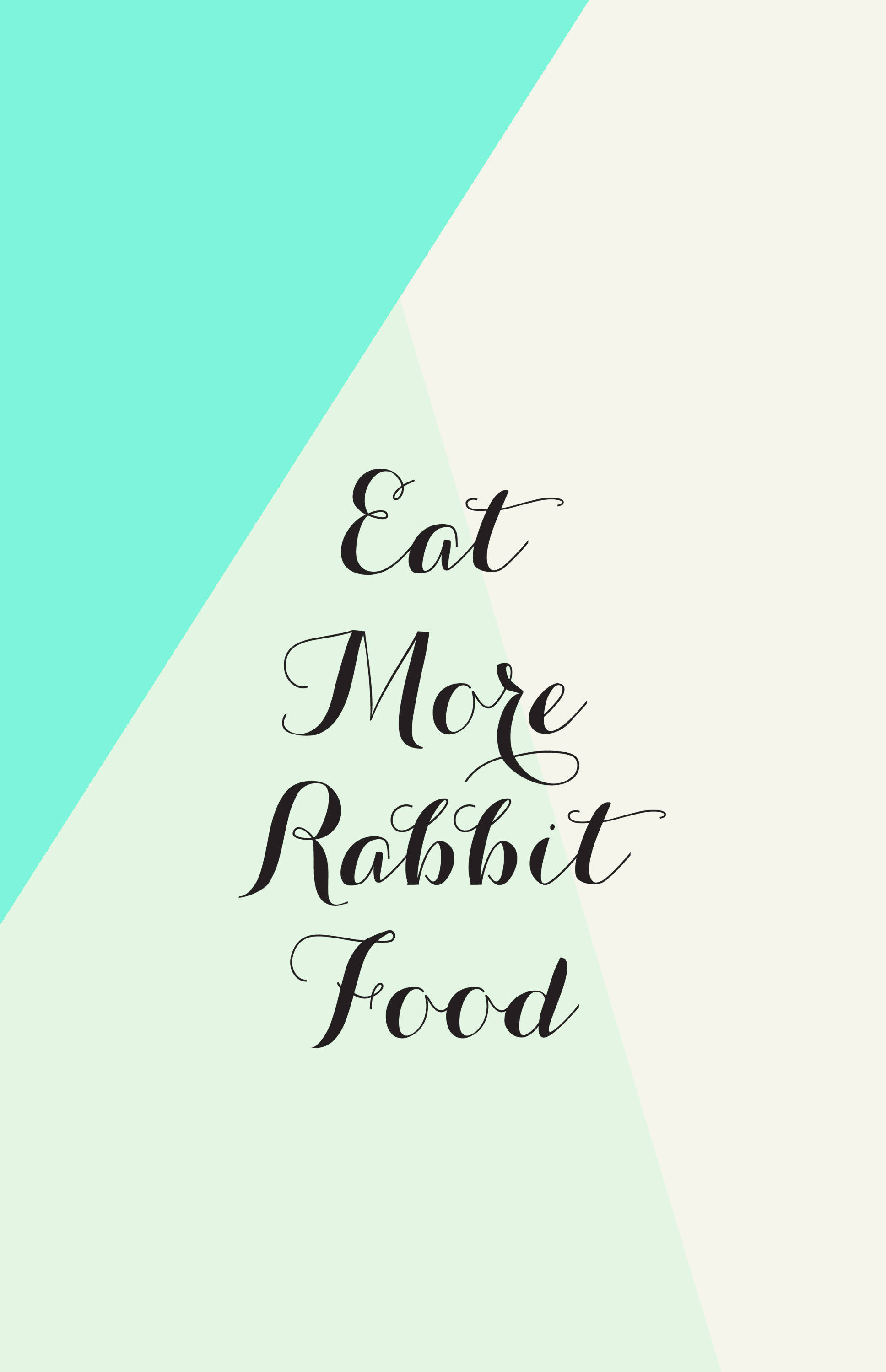 Fitness Motivation iPhone 桌布 壁紙 — 簡約圖形，優雅的黑色草書文字寫著「Eat More Rabbit Food」，置於分為青色和奶油色的背景上。