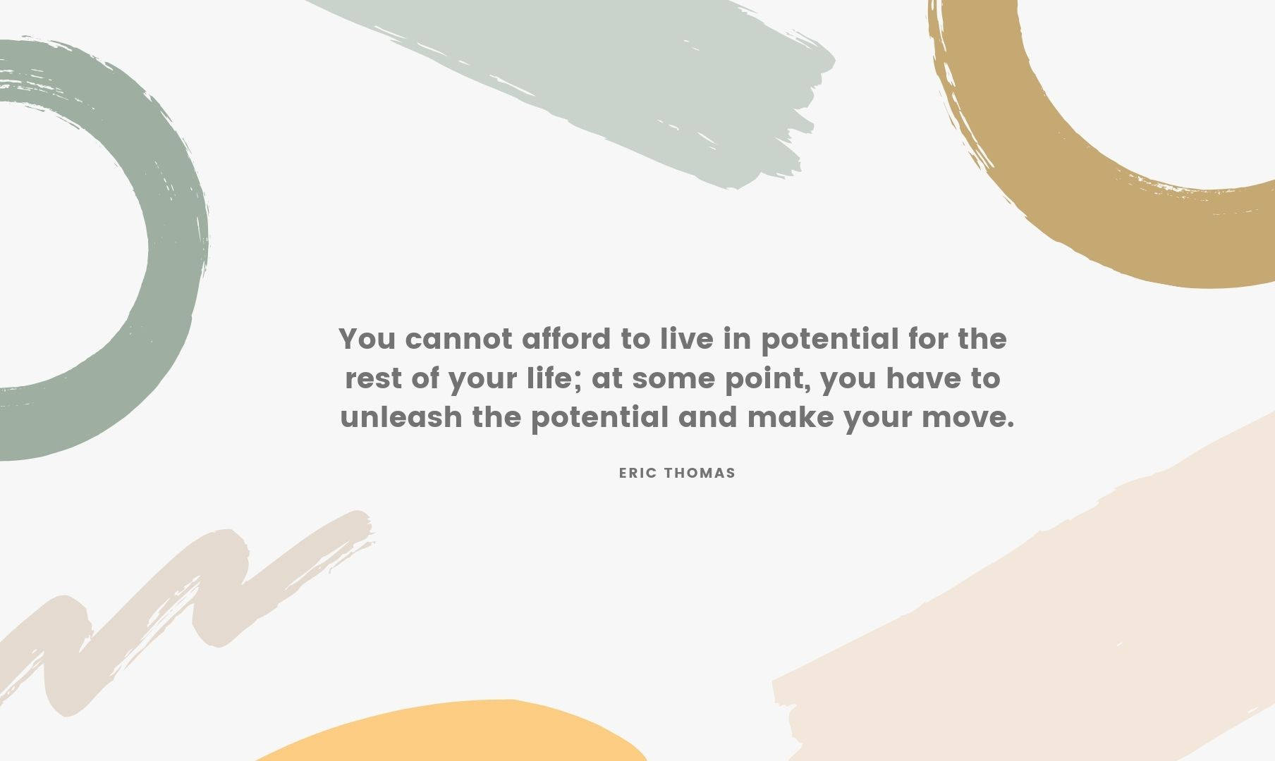 Motivational Quotes 桌布 壁紙 — 簡約抽象桌布，帶有柔和筆觸形狀和 Eric Thomas 的勵志名言。