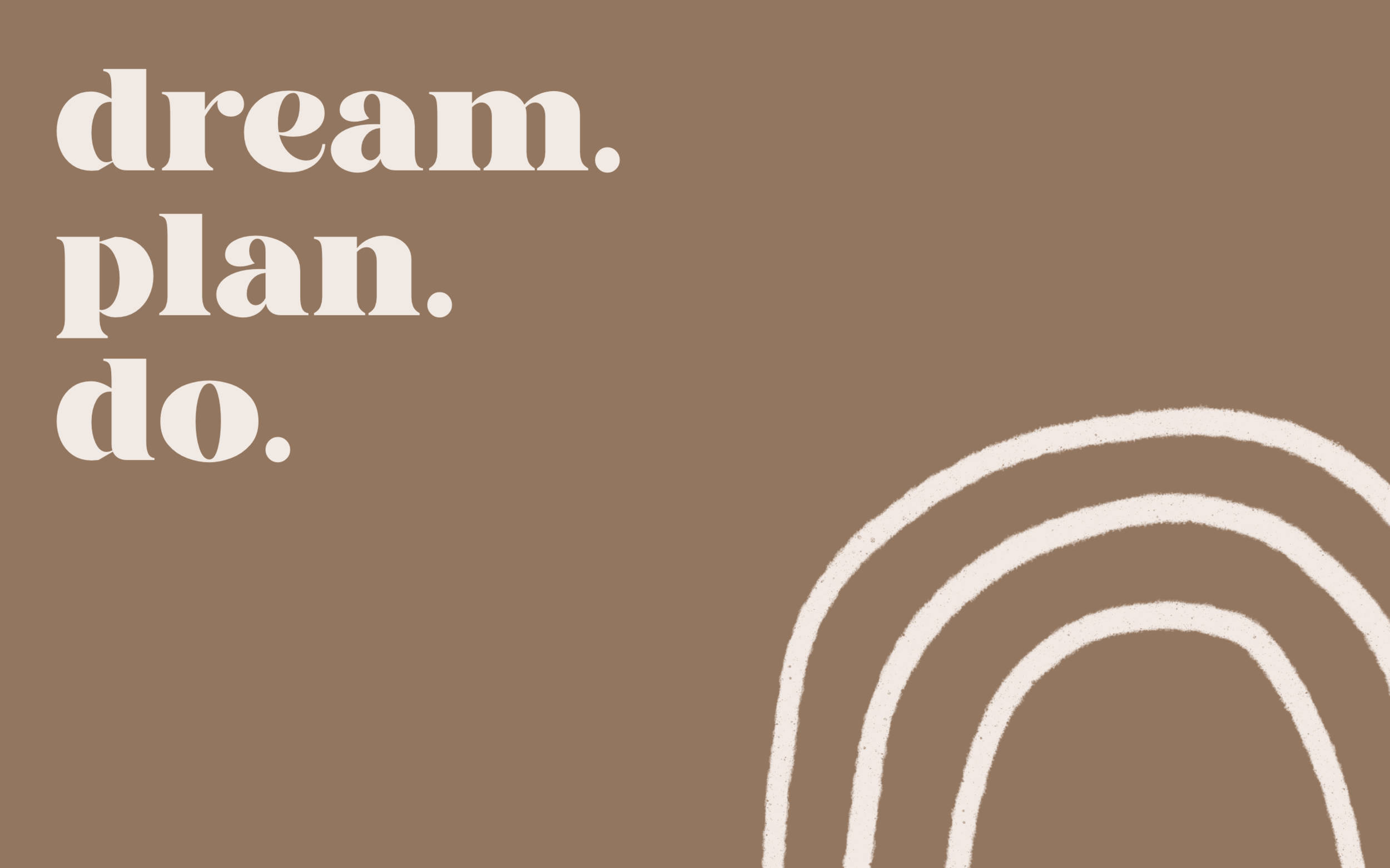 Beige Minimalist 桌布 壁紙 — 簡約棕色背景，白色文字寫著 dream plan do 及抽象曲線。