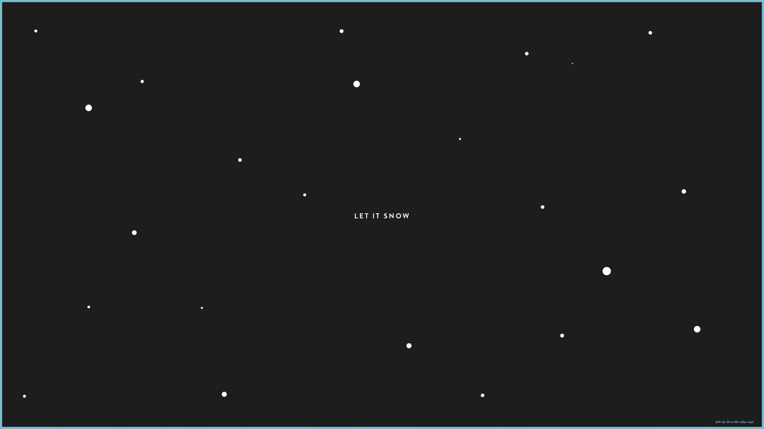 Edgy 桌布 壁紙 — 簡約深色背景，散落白色圓點，中央文字寫著 let it snow。
