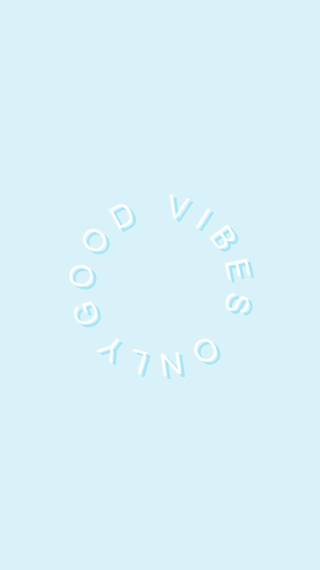 青色GIF 桌布 壁紙 — 簡約淺藍色桌布，圓形佈局中帶有「GOOD VIBES ONLY」文字。