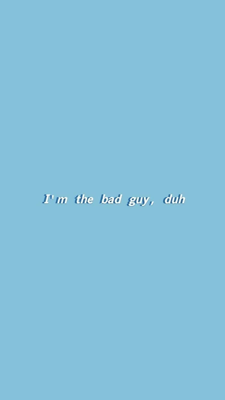 Aesthetic Mood 桌布 壁紙 — 簡約淺藍色背景，中央以微妙的斜體字體顯示「I'm the bad guy, duh」這句話。
