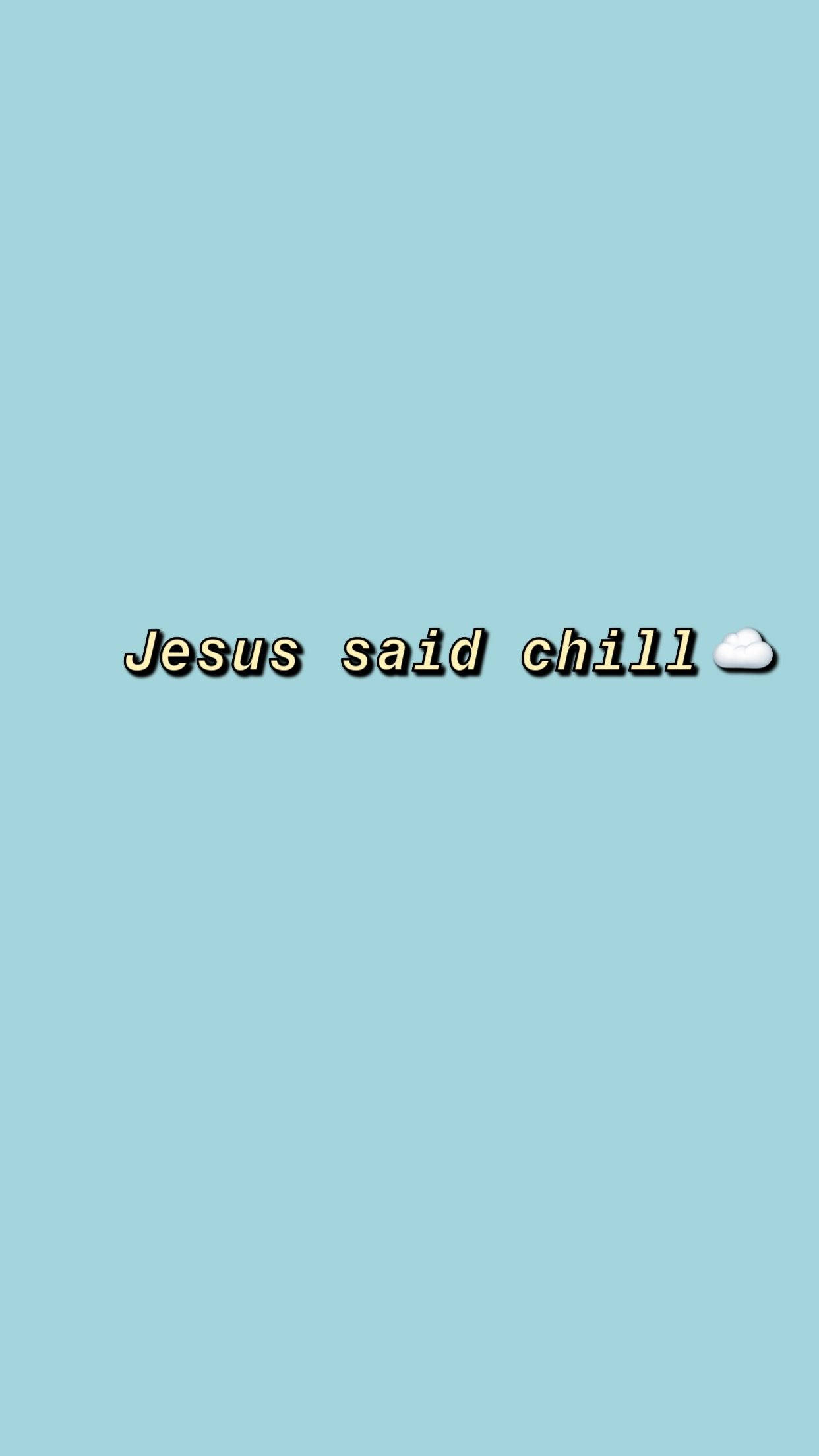 Chill 桌布 壁紙 — 簡約淺藍色背景，中央文字「耶穌說 chill」和一個雲朵表情符號。