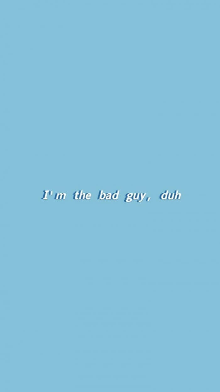 美學 桌布 壁紙 — 簡約淺藍色背景，中央斜體文字寫著 I'm the bad guy duh。