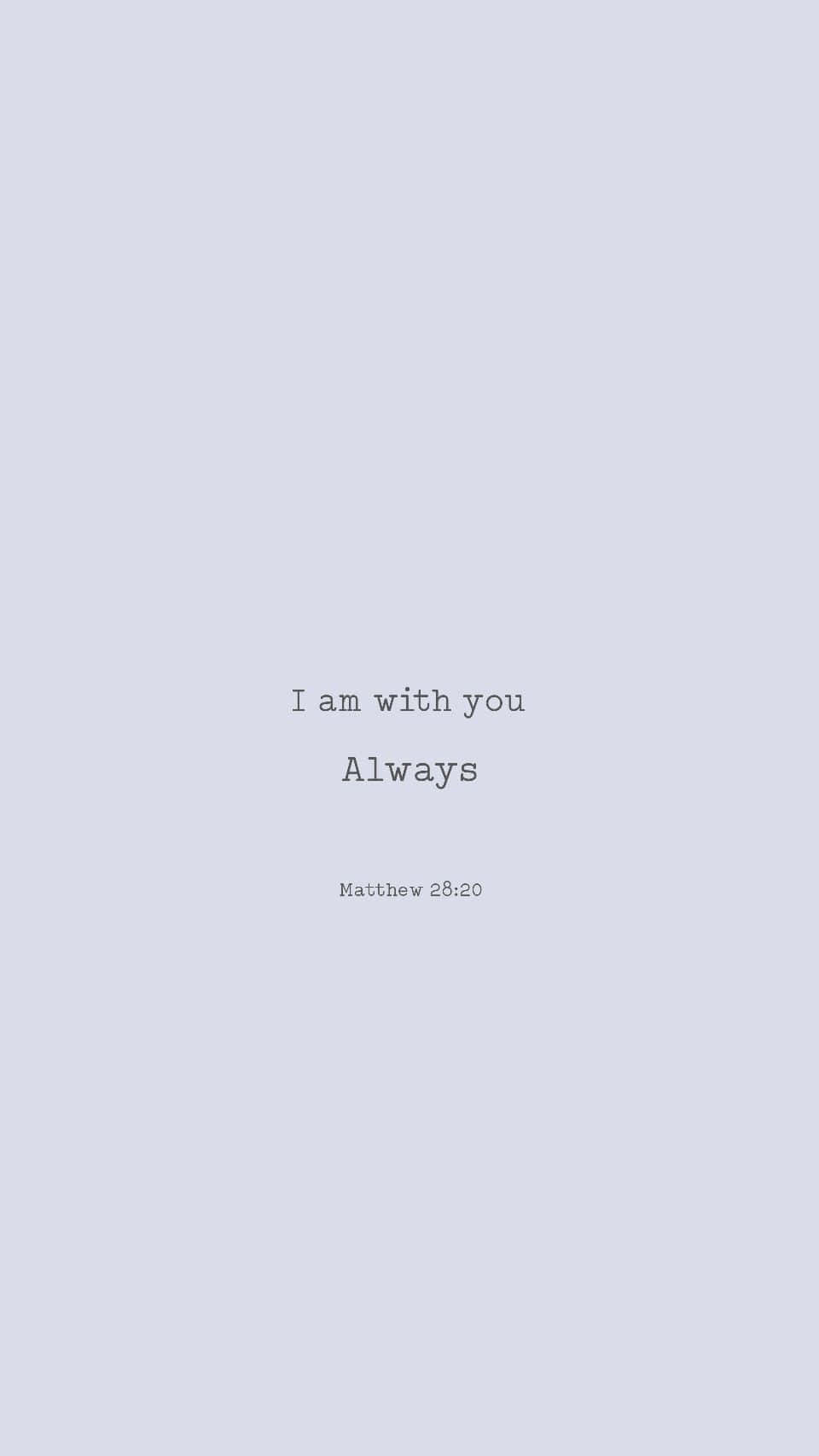 Minimalist Bible 桌布 壁紙 — 簡約淺藍色背景，中央黑色文字顯示「I am with you Always」和「Matthew 28:20」。
