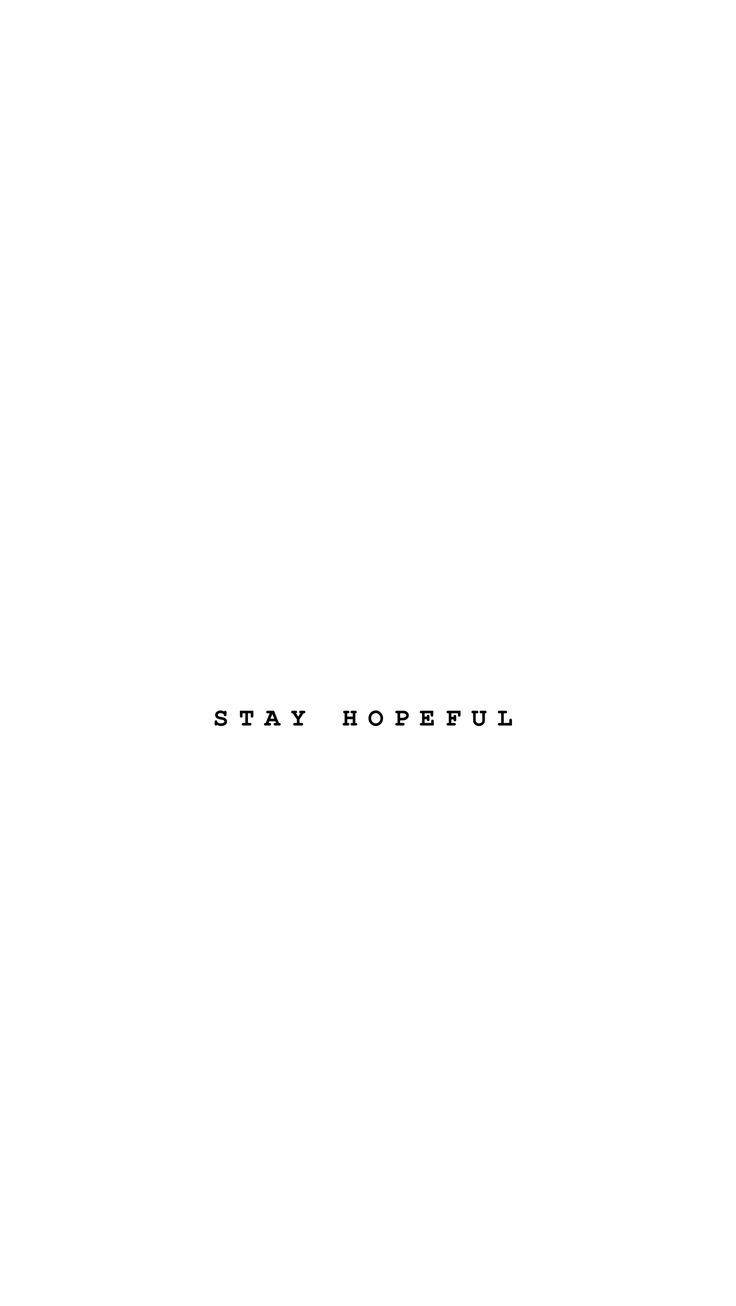 Positive Quotes 桌布 壁紙 — 簡約白色背景，中央黑色文字以乾淨的無襯線字體顯示 stay hopeful。