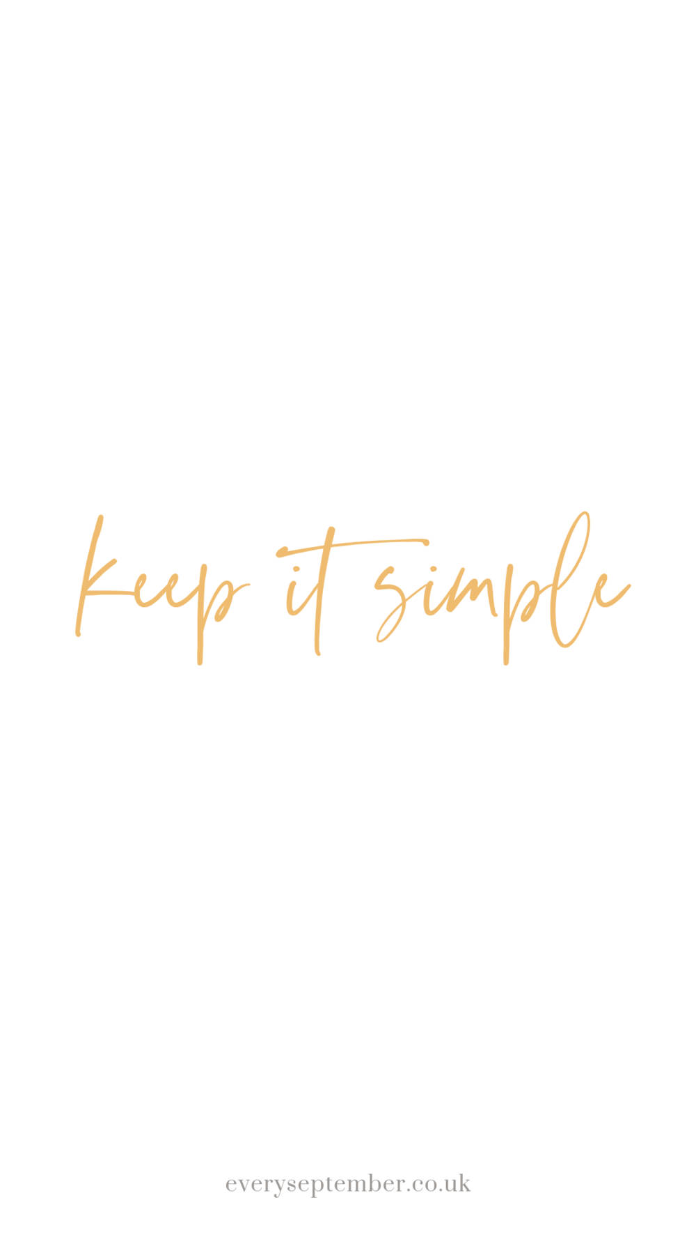 簡約手機 桌布 壁紙 — 簡約白色背景，優雅金色草書文字寫著 keep it simple。