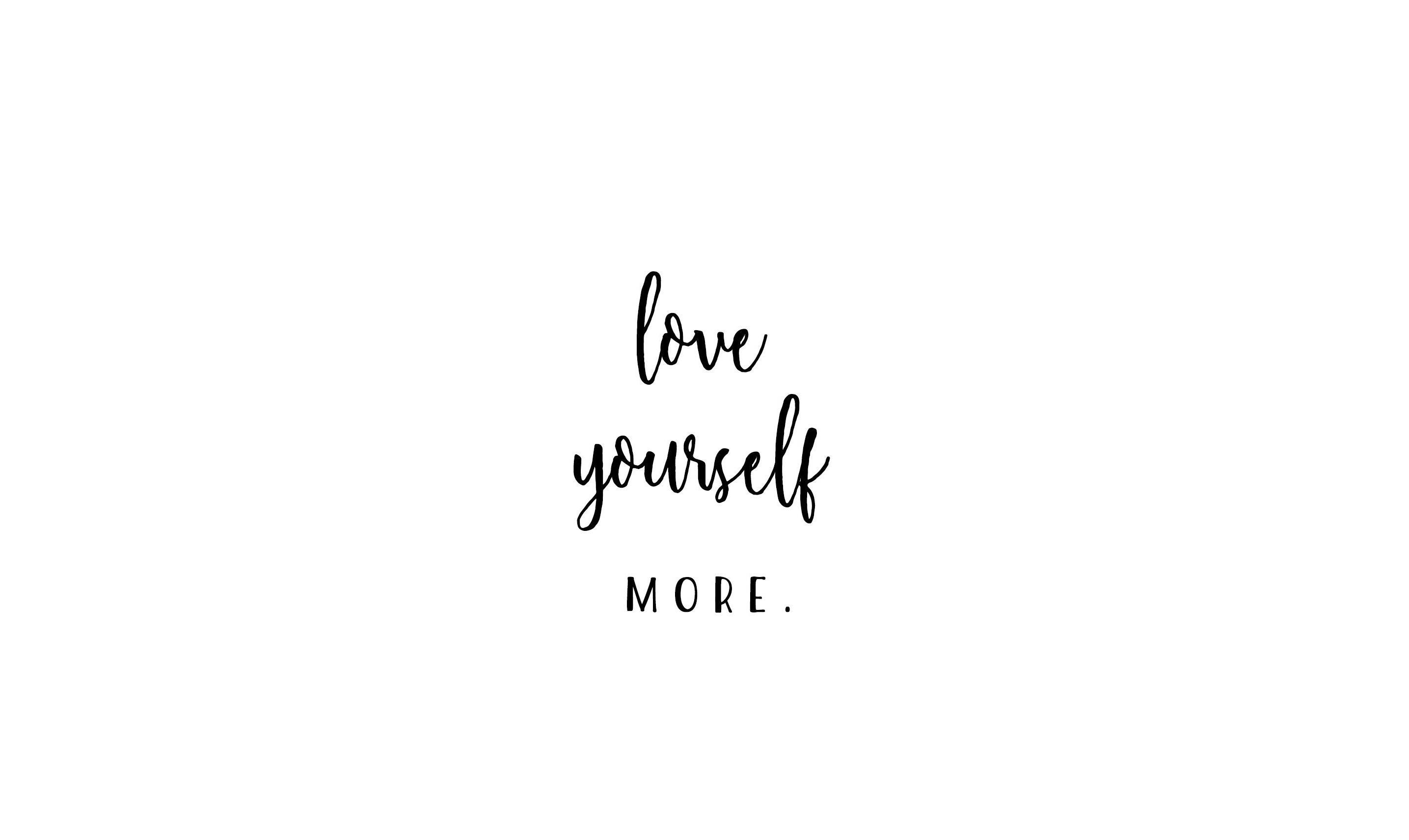 Motivational Aesthetic Desktop 桌布 壁紙 — 簡約白色背景，黑色草書文字寫著 love yourself MORE。
