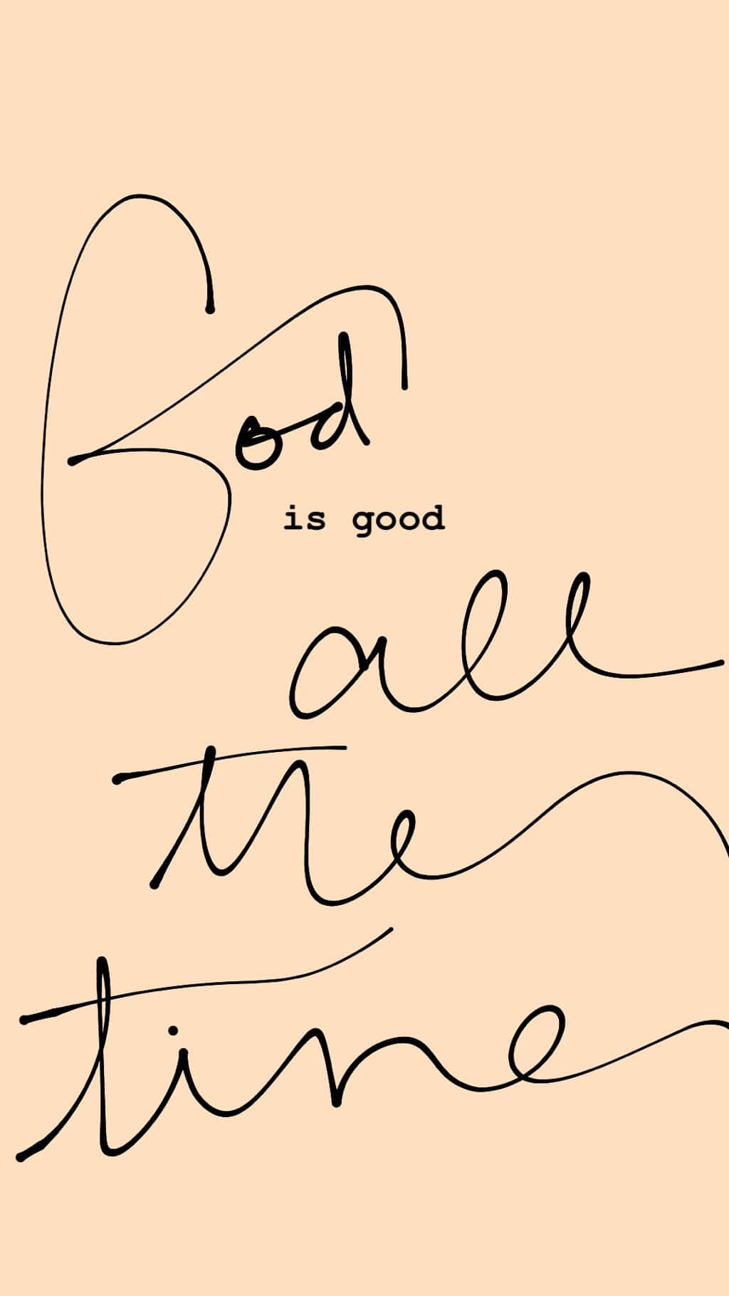 Typography 桌布 壁紙 — 簡約米色背景，以優雅手寫風格呈現流暢黑色字句「God is good all the time」。