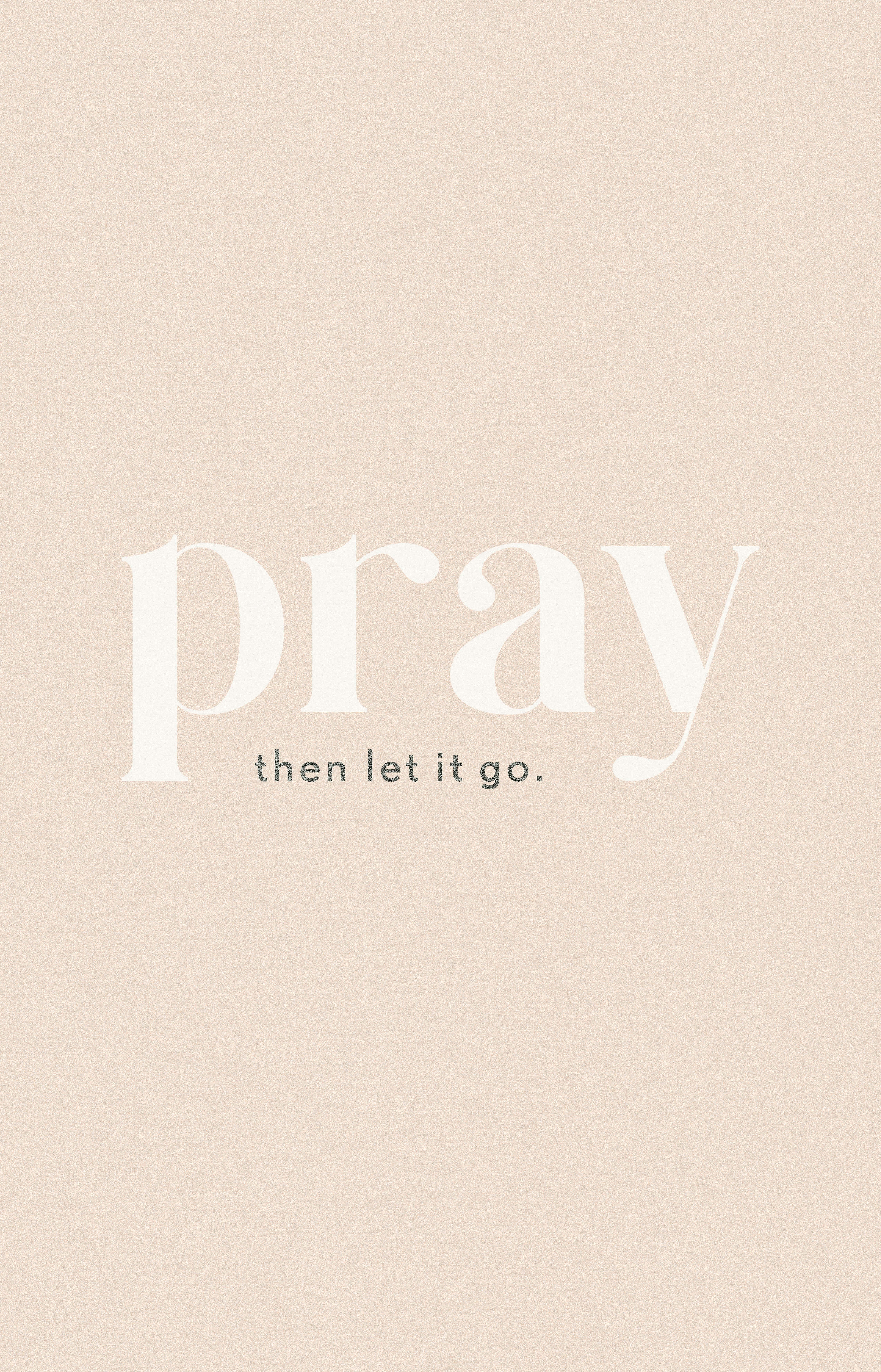 語錄 桌布 壁紙 — 簡約米色背景，優雅白色襯線文字寫著 pray then let it go。