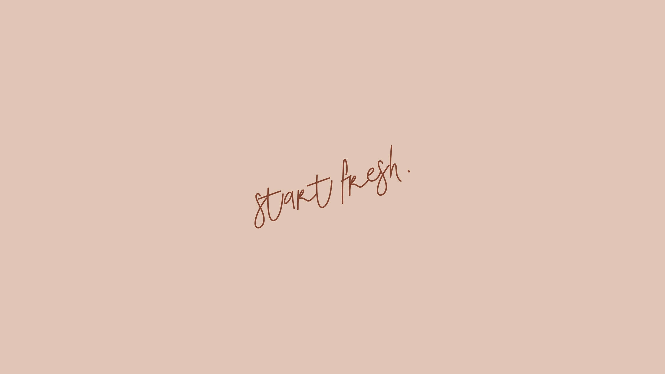 桌布 壁紙 — 簡約米色背景，優雅的棕色草書文字寫著 start fresh。