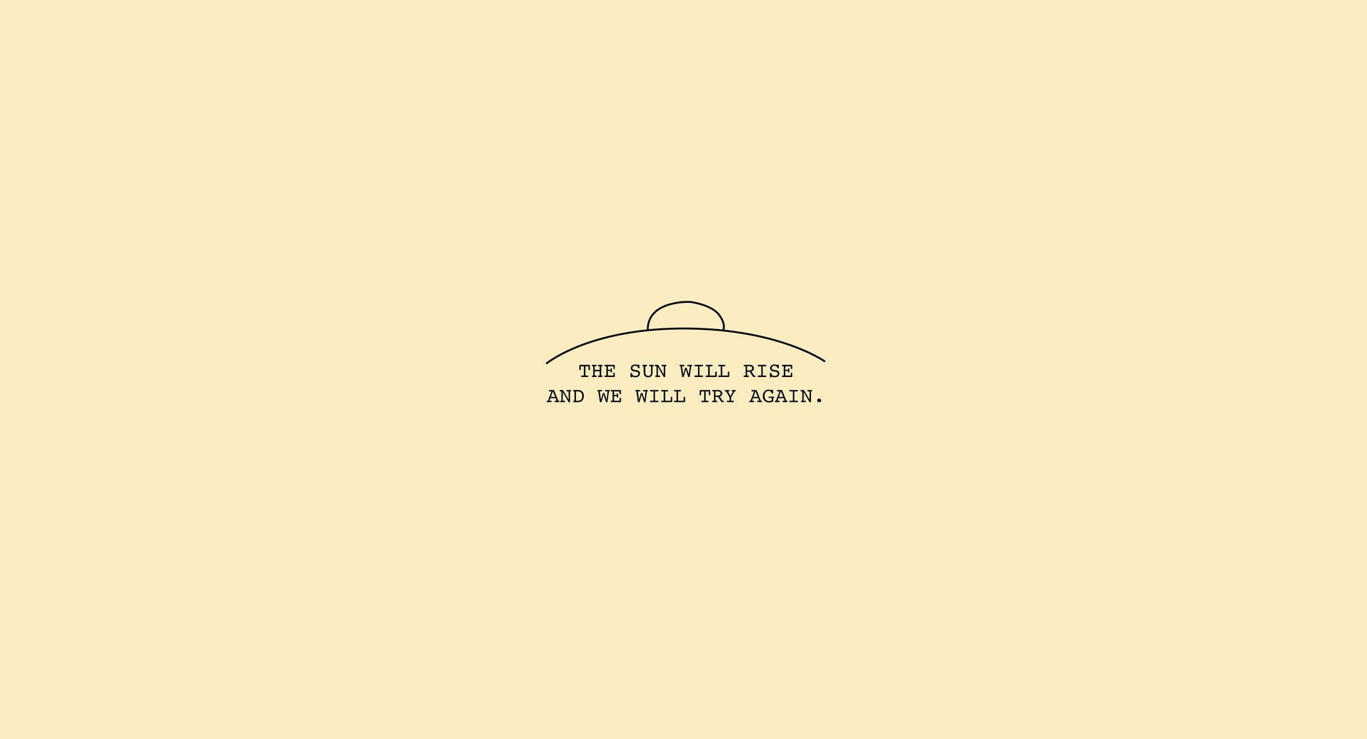 Motivational Aesthetic Desktop 桌布 壁紙 — 簡約米色背景，帶有簡單線條繪製的日出圖案，下方居中放置勵志文字。