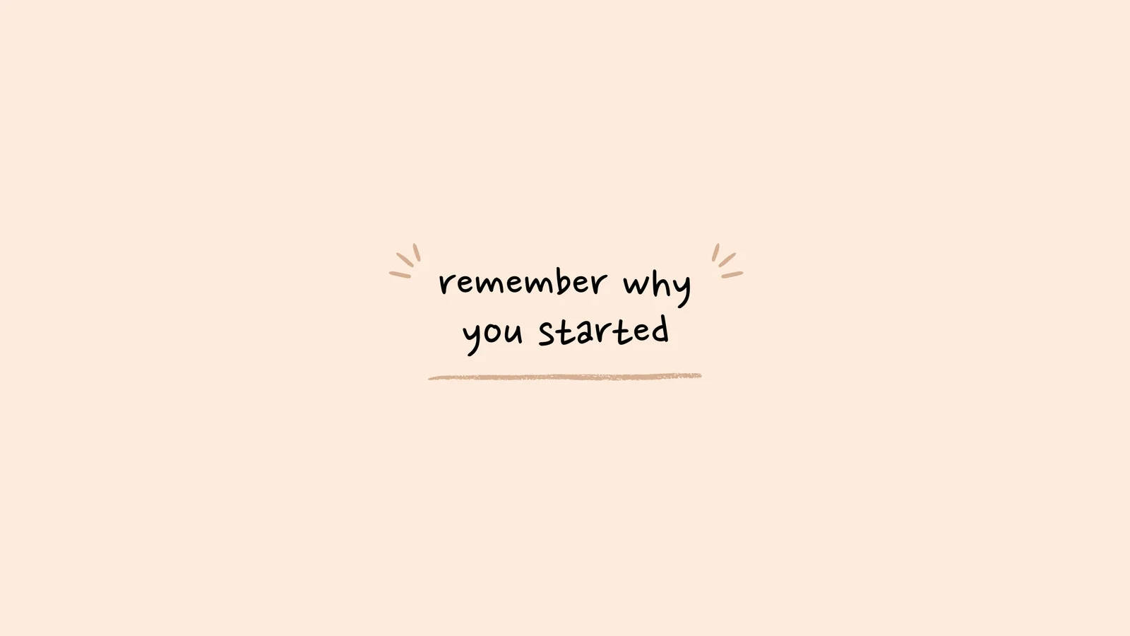 極簡美學動圖 桌布 壁紙 — 簡約米色背景，手寫文字「remember why you started」帶底線，兩側有小閃光。