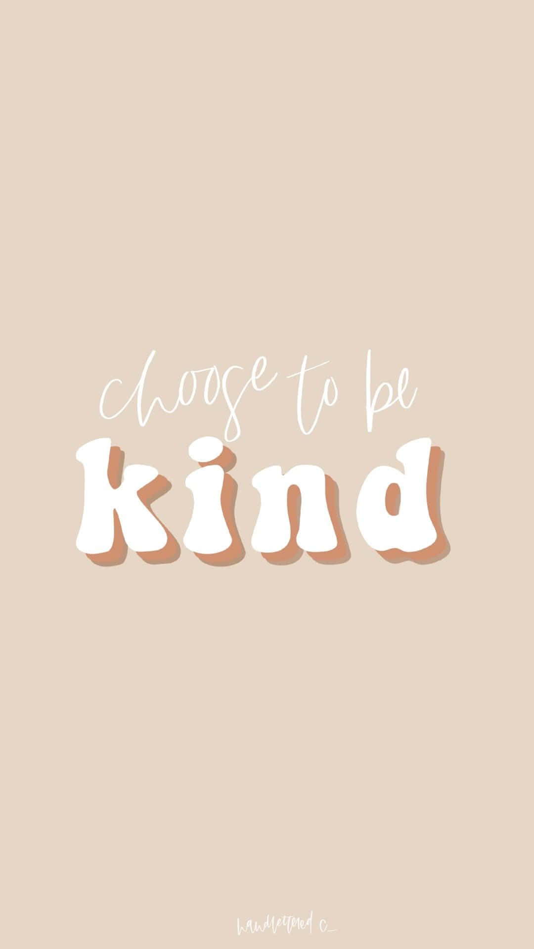 白色 桌布 壁紙 — 簡約米色背景，白色草書和粗體文字寫著 choose to be kind，投射柔和陰影。