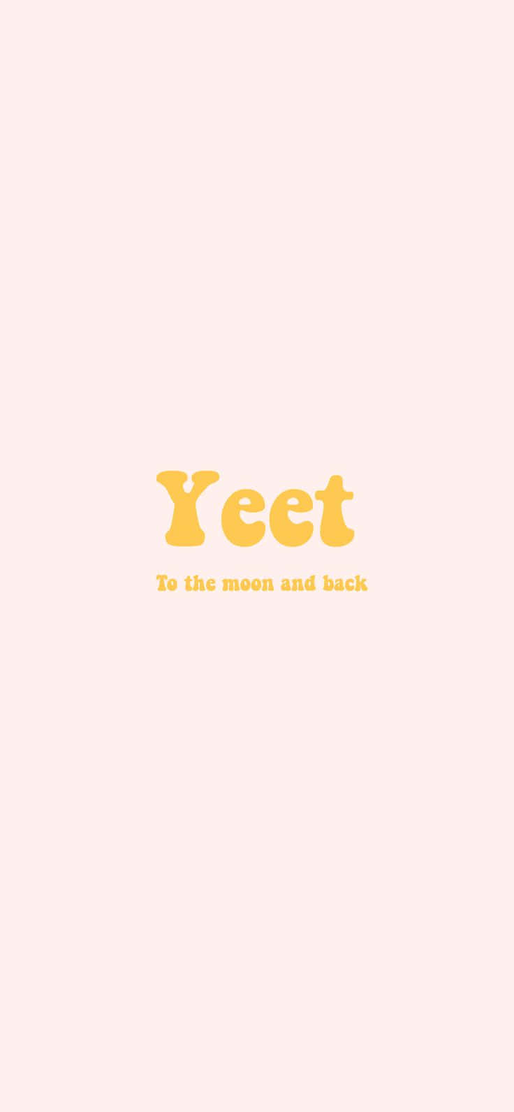 Yeet Or Be Yeeted 桌布 壁紙 — 簡約粉紅色桌布，中央有粗體黃色文字寫著「Yeet To the moon and back」。