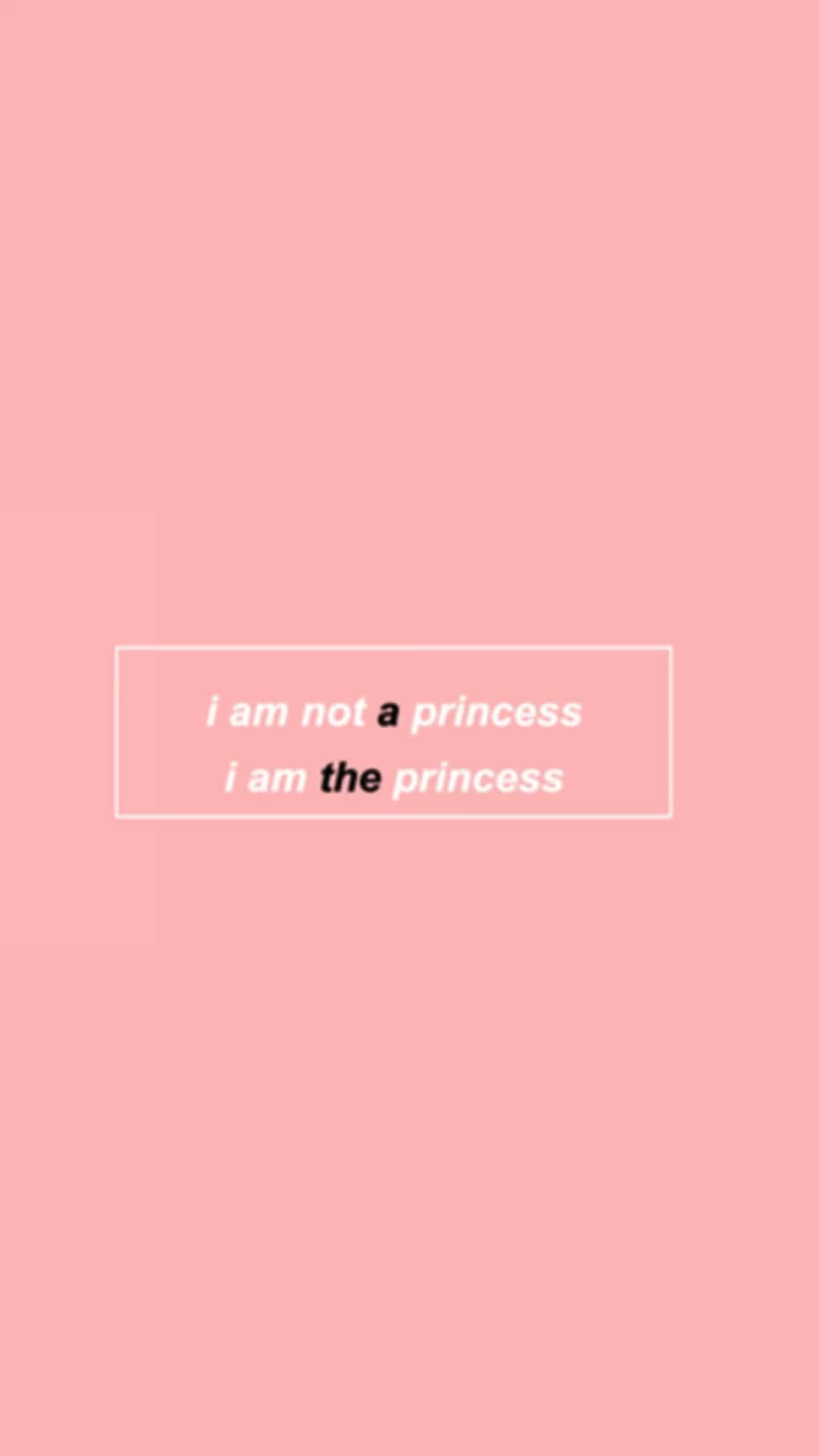 桌布 壁紙 — 簡約粉紅色背景，白色方框內置中文字，寫著「i am not a princess i am the princess」，其中「the princess」以粗體顯示。