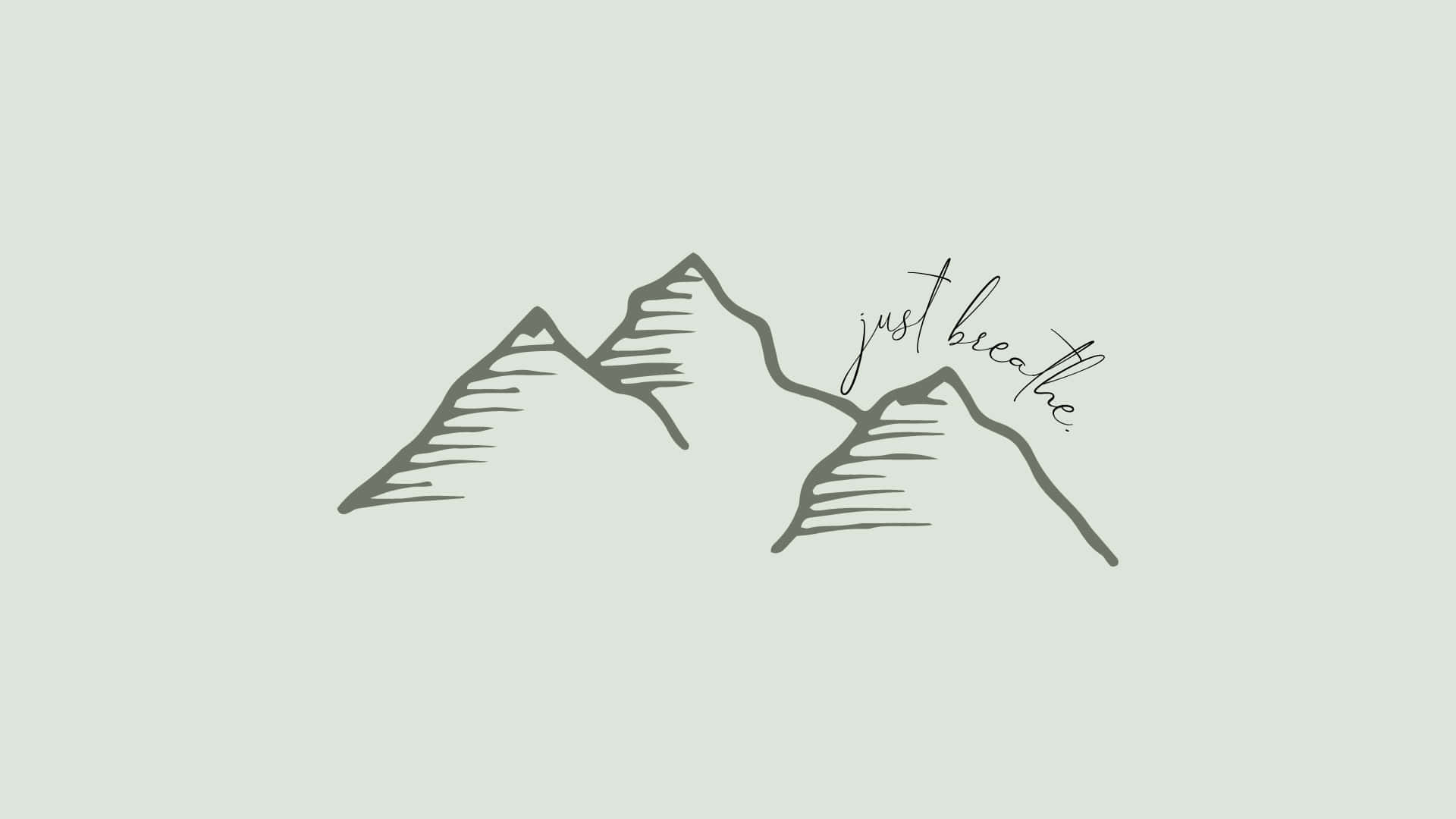 Sage Green Laptop 桌布 壁紙 — 簡約線條藝術的山脈，搭配優雅手寫字體「just breathe」，背景為柔和薄荷色。