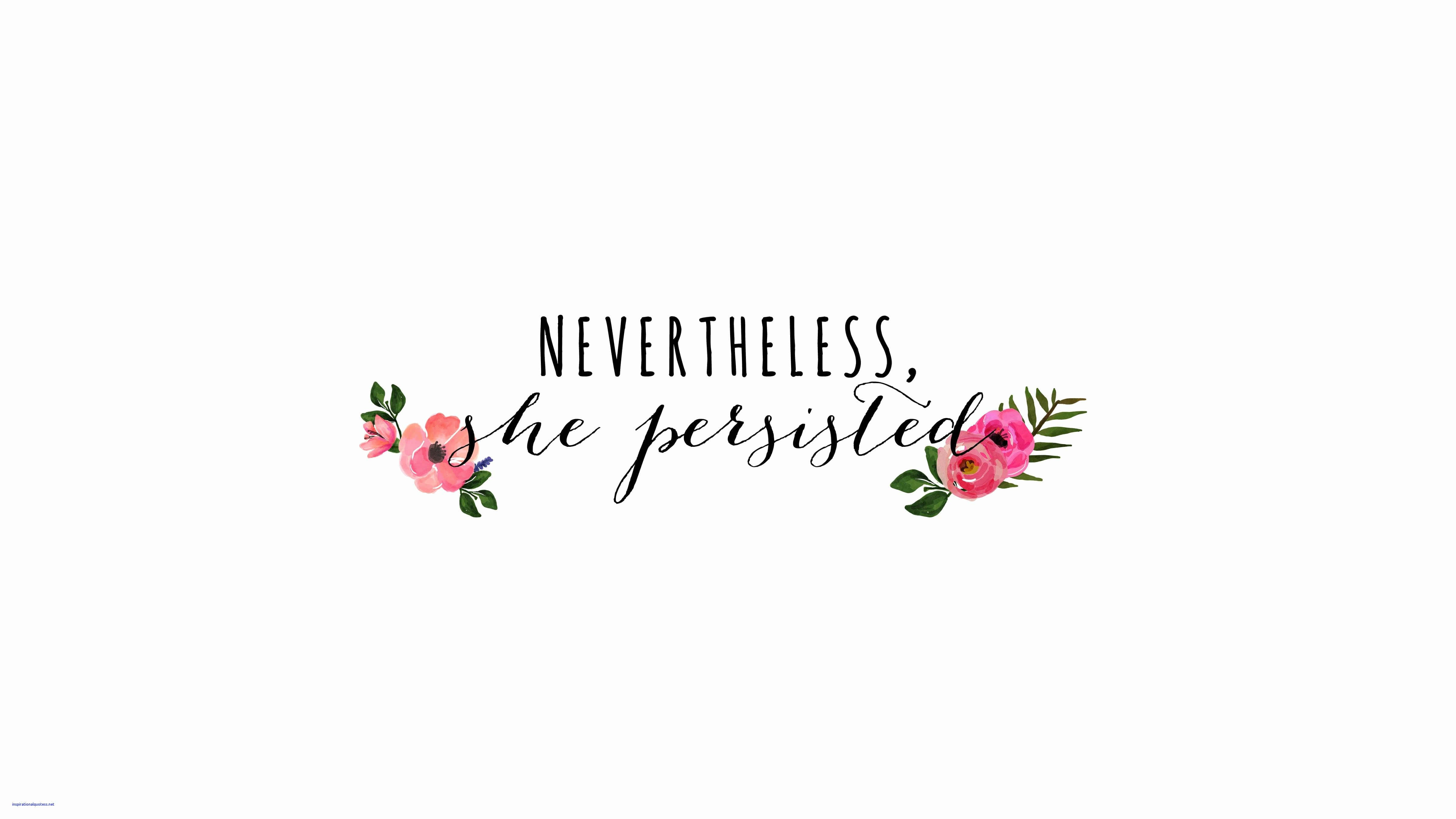 Motivation 桌布 壁紙 — 簡約花卉名言桌布，以優雅字體書寫「Nevertheless she persisted」，兩側襯以粉紅玫瑰和綠葉，背景為白色。