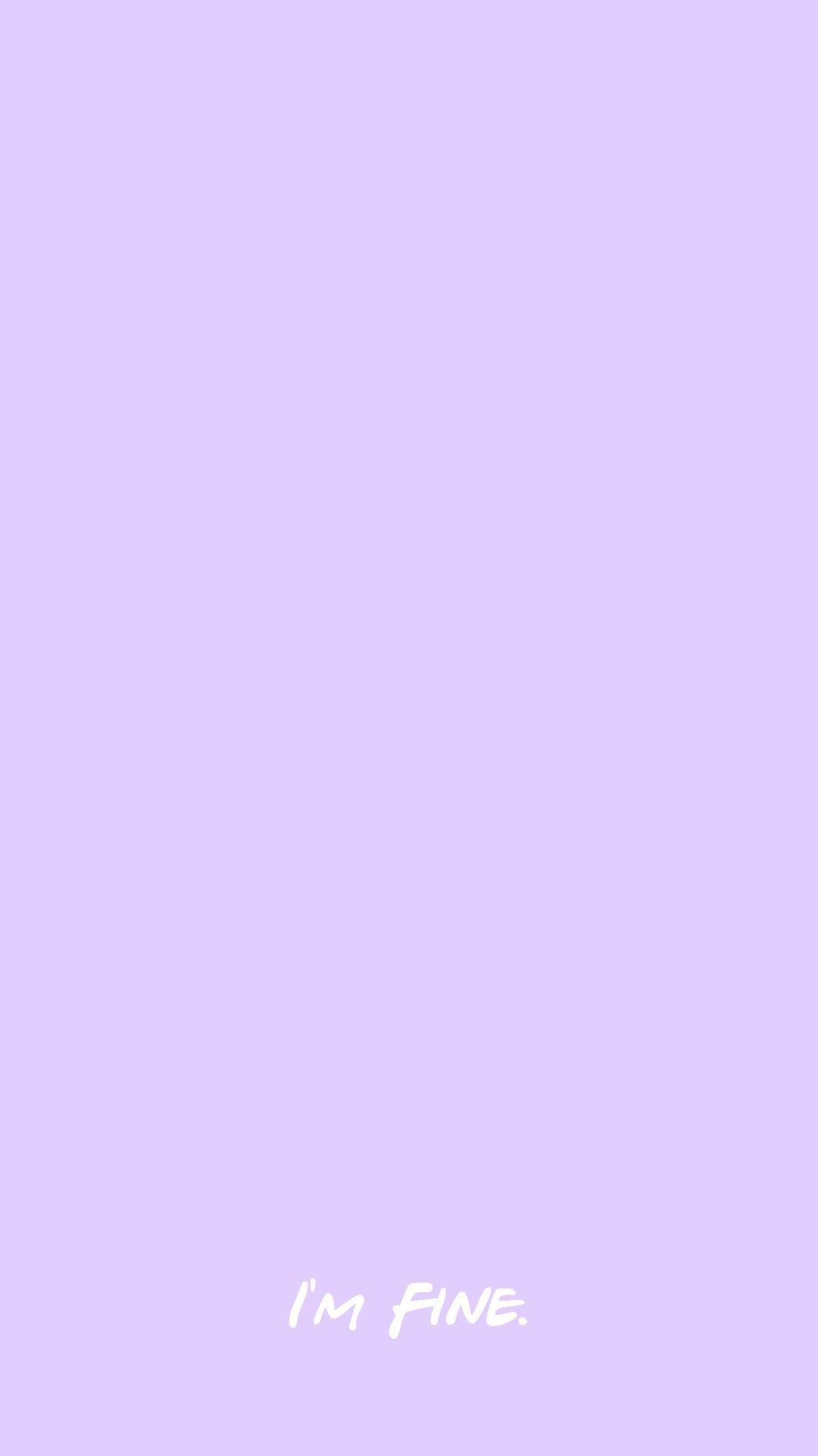 Pastel Pink iPhone 桌布 壁紙 — 簡約薰衣草背景，底部有白色手寫短語「I'M FINE。」