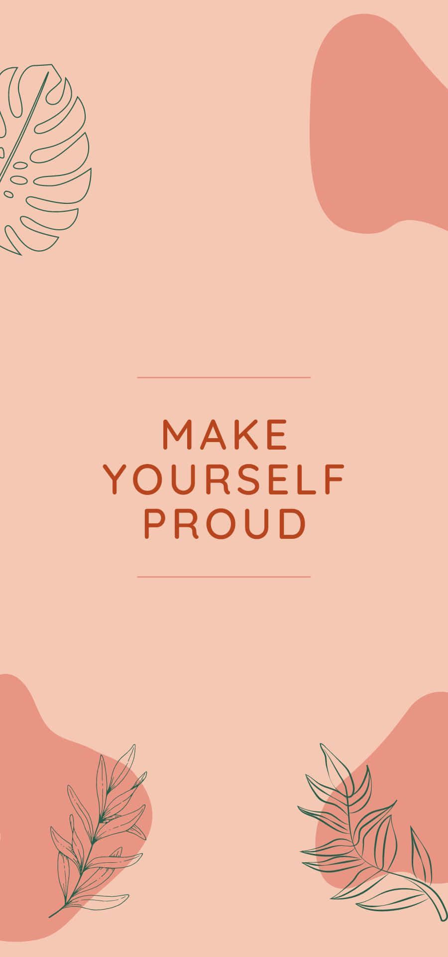Peach Color 桌布 壁紙 — 簡約蜜桃色桌布，線條藝術葉子和文字 make yourself proud。