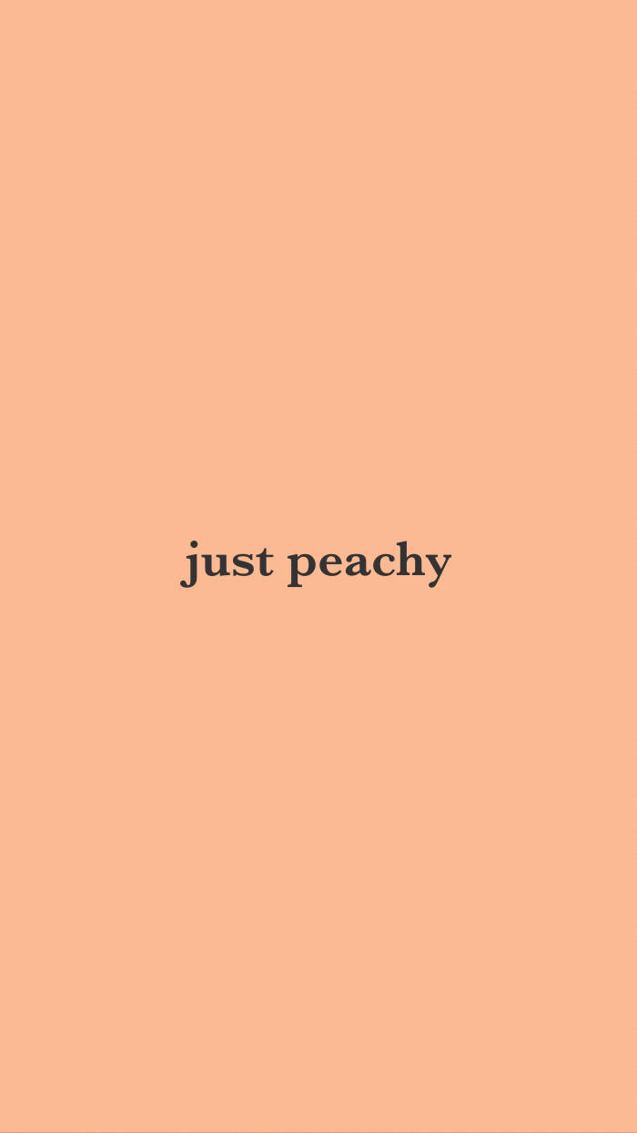 Quote 桌布 壁紙 — 簡約蜜桃色背景，中央以深色字體顯示文字 just peachy。