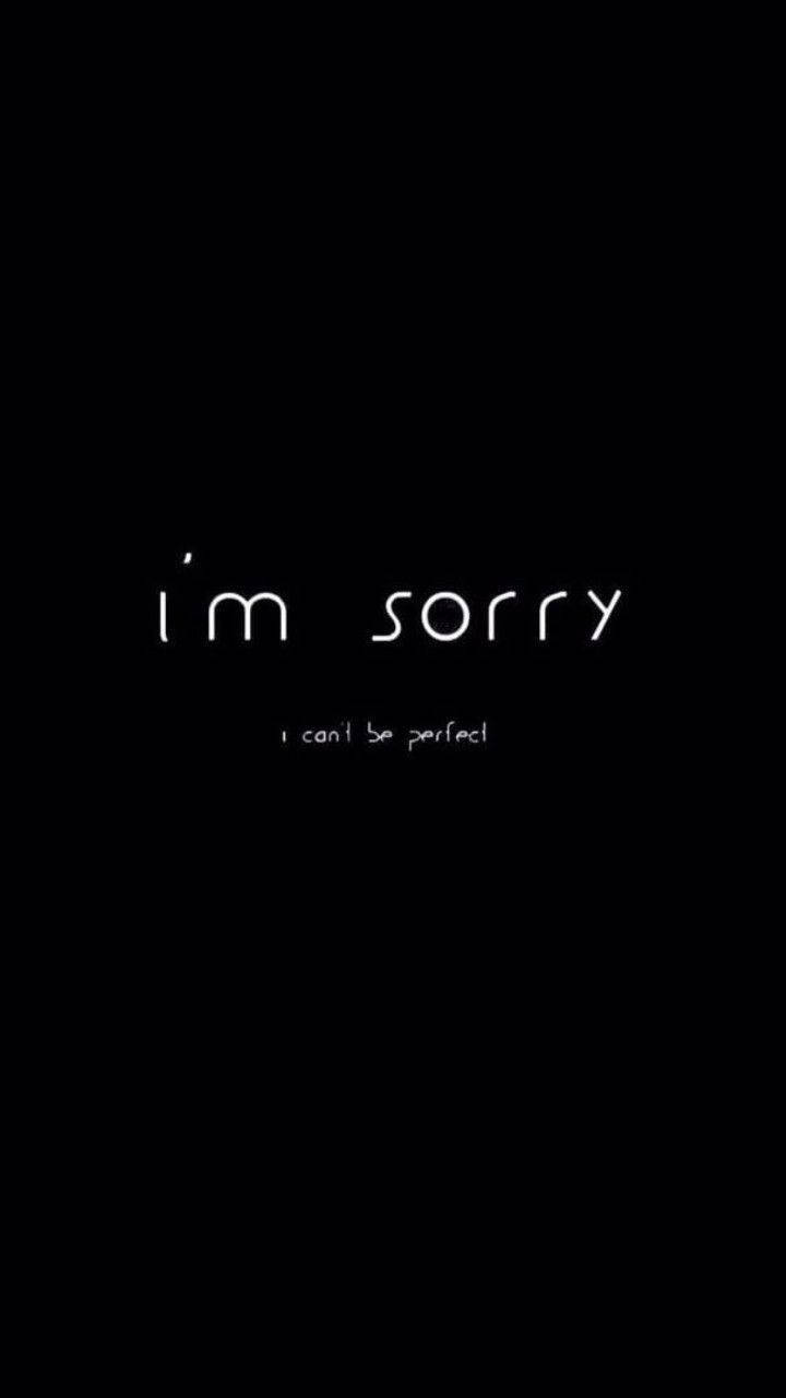 Sad Depressing 桌布 壁紙 — 簡約黑色背景，中央有白色文字「i'm sorry i can't be perfect」。