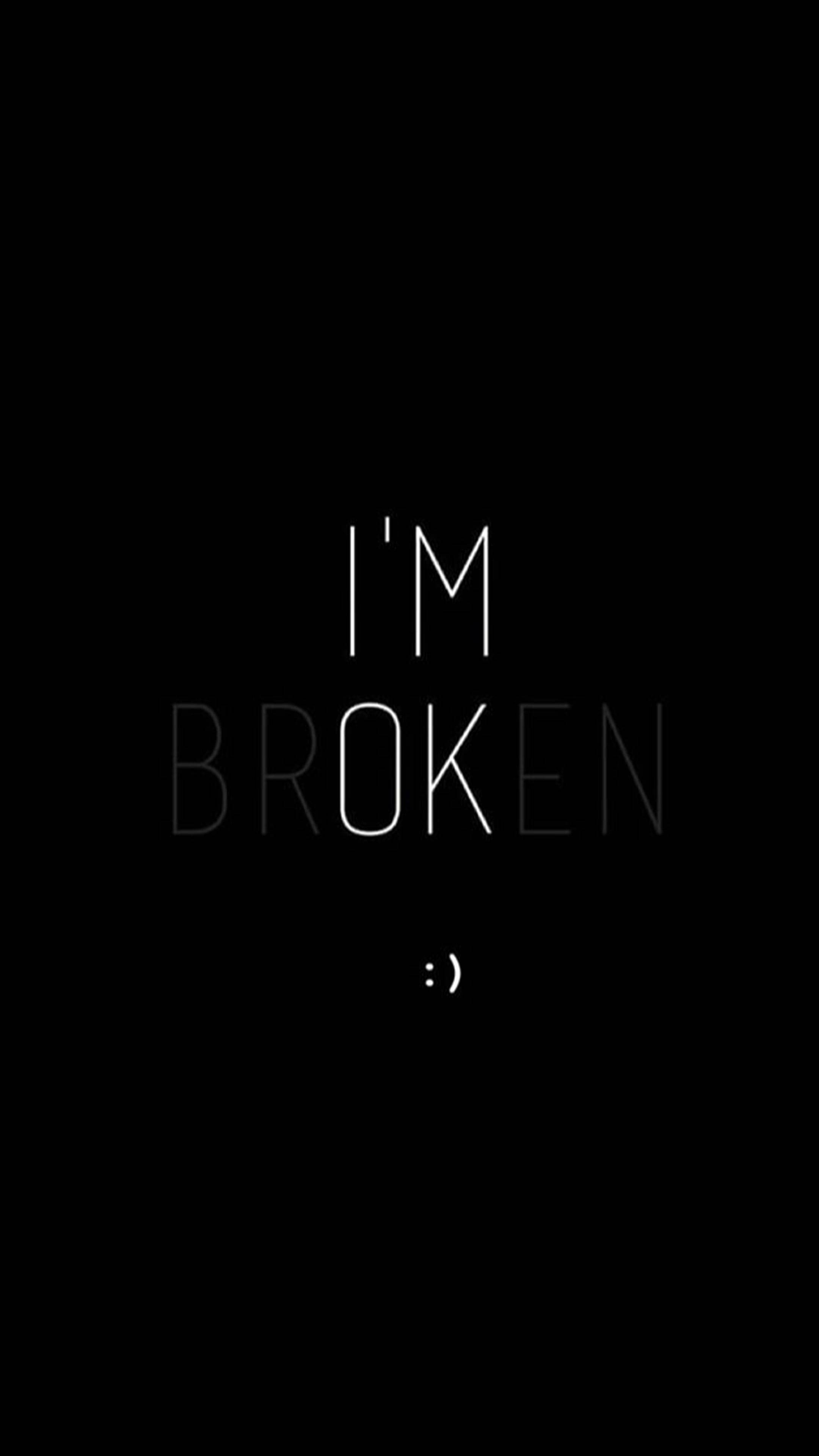 Dark Girly 桌布 壁紙 — 簡約黑色背景，白色文字寫著 I'M BROKEN，下方有一個笑臉。