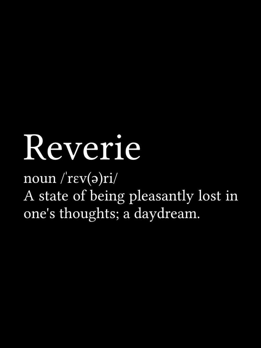 Minimalist Typography 桌布 壁紙 — 簡約黑色背景上白色文字將「Reverie」定義為一種愉快的白日夢狀態。