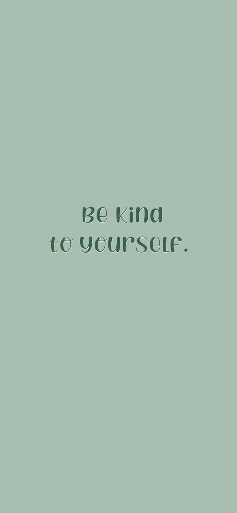 Be Kind 桌布 壁紙 — 簡約鼠尾草綠色桌布，中央有手寫文字「善待自己」。