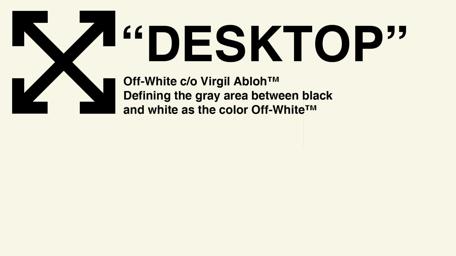 Off White Desktop 桌布 壁紙 — 米白色背景上的極簡黑色文字和箭頭標誌定義了 Off-White 的品牌形象。