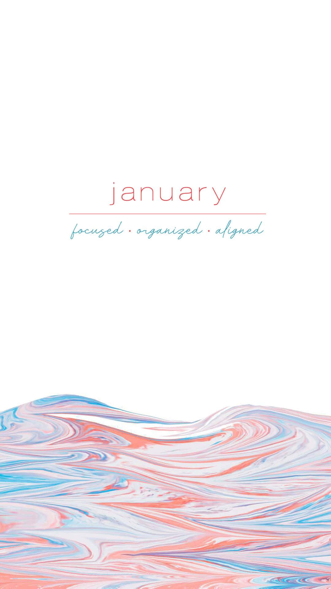 桌布 壁紙 — 粉紅、藍、白抽象漩渦大理石圖案，上面有 january focused organized aligned 文字，背景為純白。