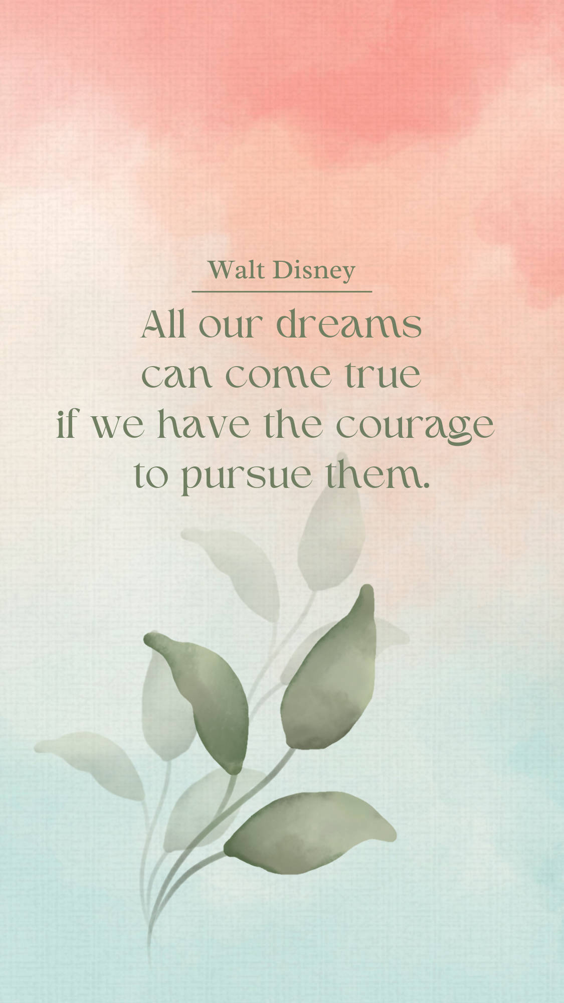 Positive Quotes 桌布 壁紙 — 粉紅與青綠色的柔和水彩漸變背景，配上華特迪士尼名言及精緻的樹枝葉子插圖。