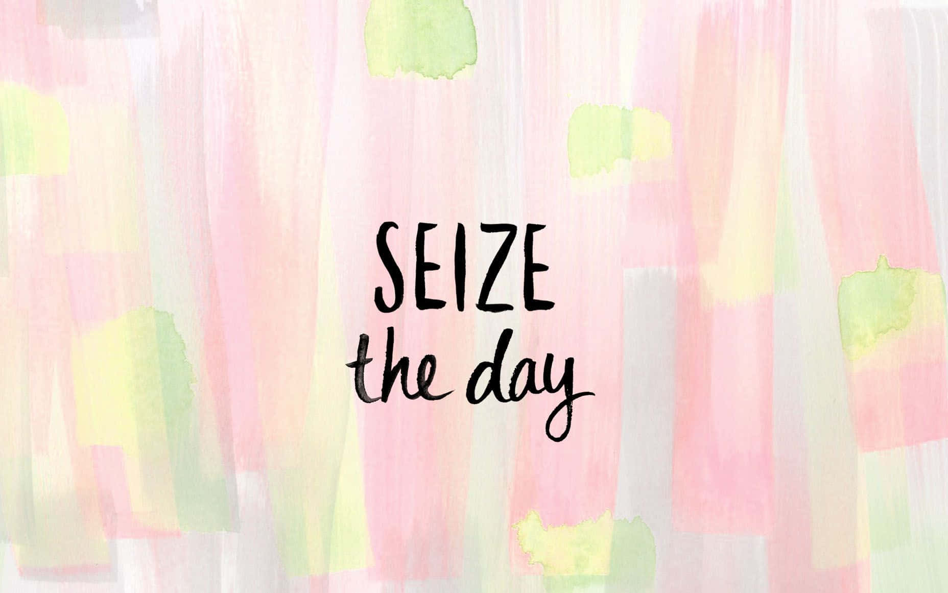Spring Quotes 桌布 壁紙 — 粉紅色和綠色的鮮豔水彩洗滌，帶有粗體黑色文字，寫著 seize the day。